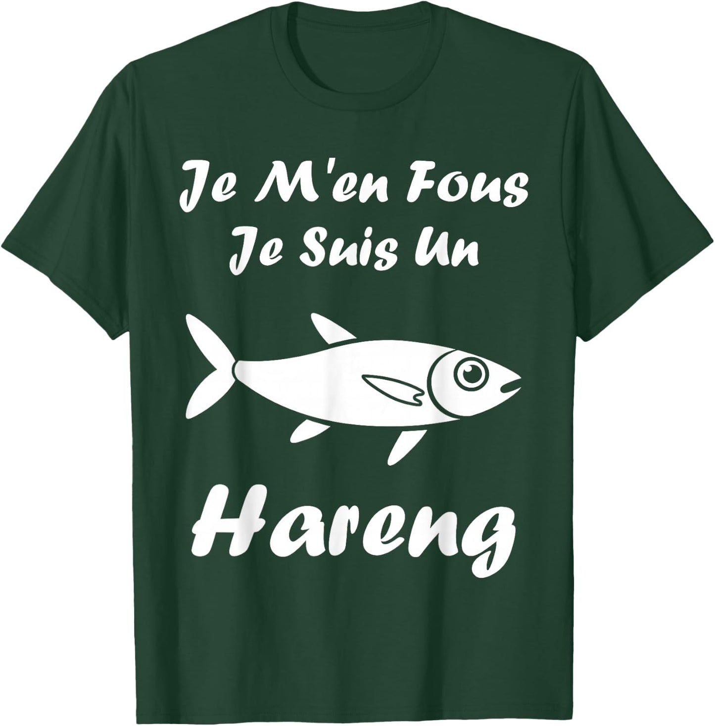 Humour Harengs Mignon Poisson Je m'en Fous Je suis Un Hareng T-Shirt - T-Shirt | Forest