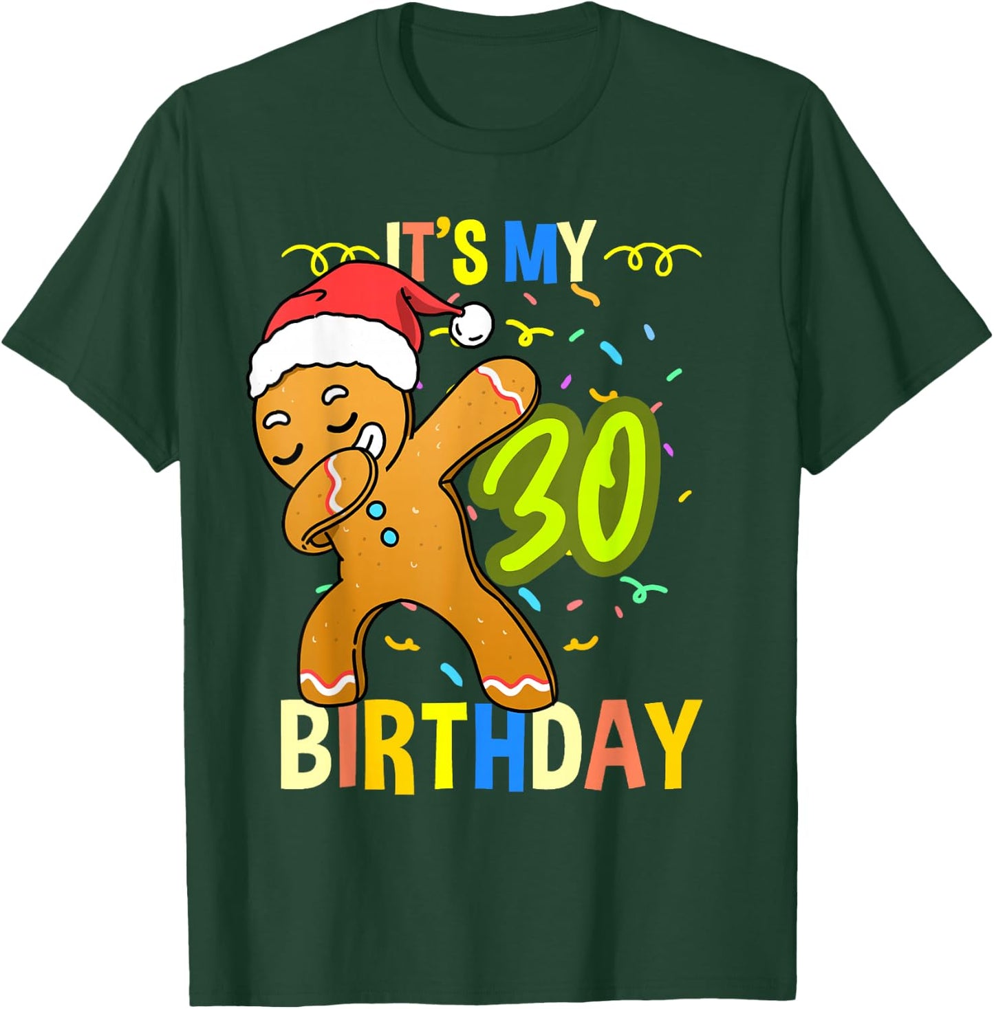 Its My 30th Birthday Gingerbread T-Shirt - T-Shirt | Forest
