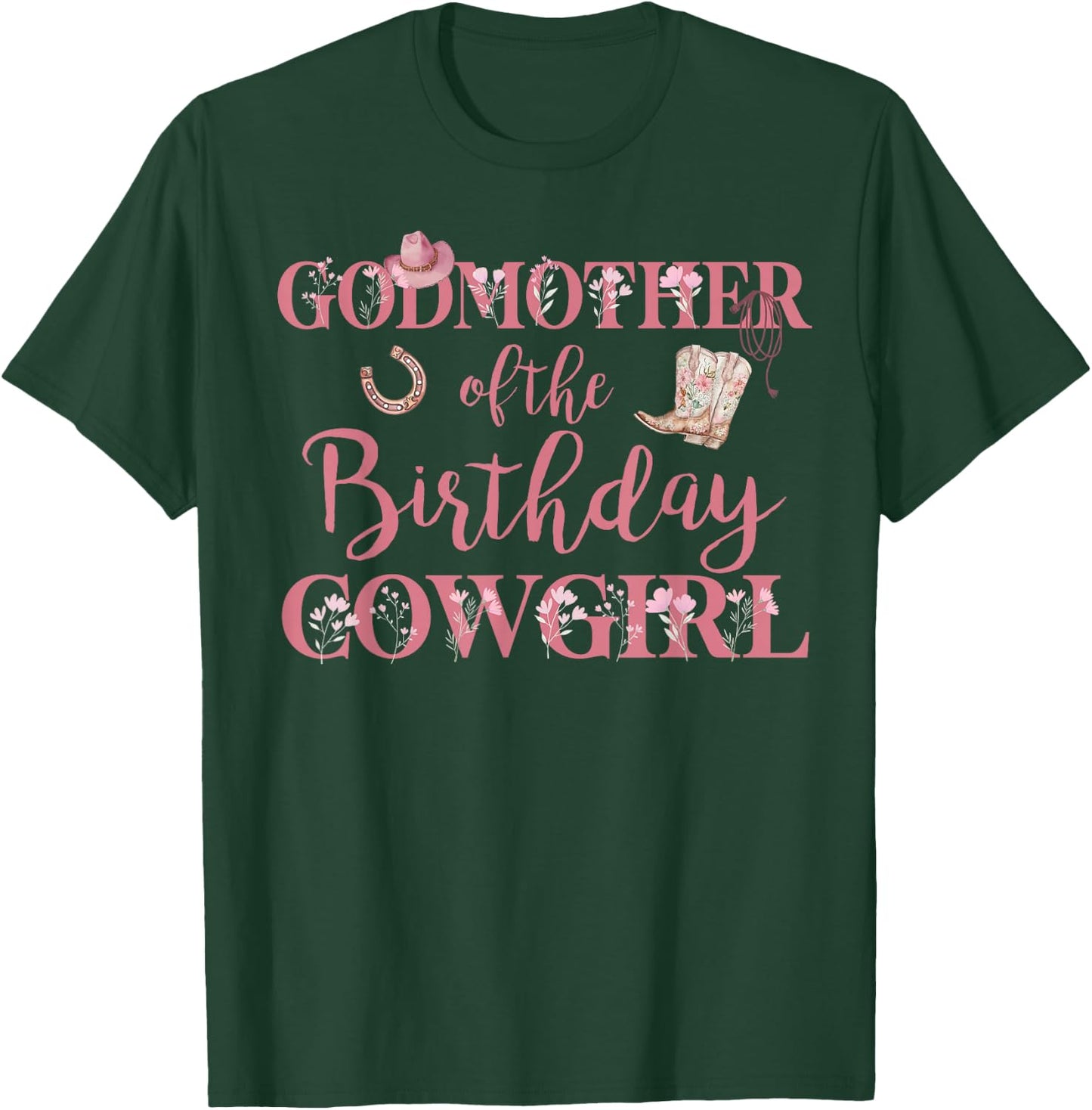 Godmother of The Birthday Cowgirl Rodeo Party 1st B-day Girl T-Shirt - T-Shirt | Forest