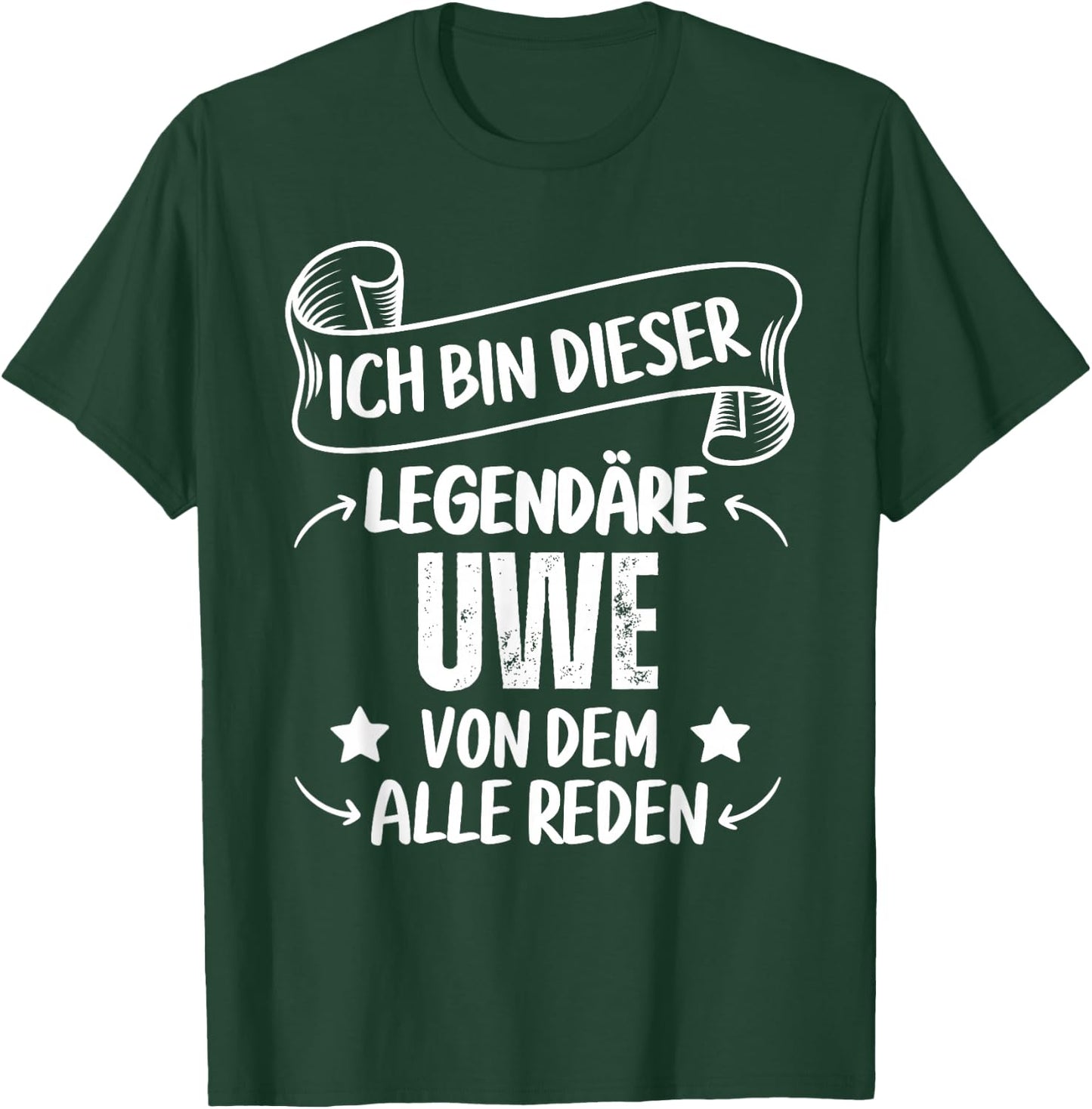Ich Bin Dieser Legendäre Uwe Von Dem Alle Reden T-Shirt - T-Shirt | Forest