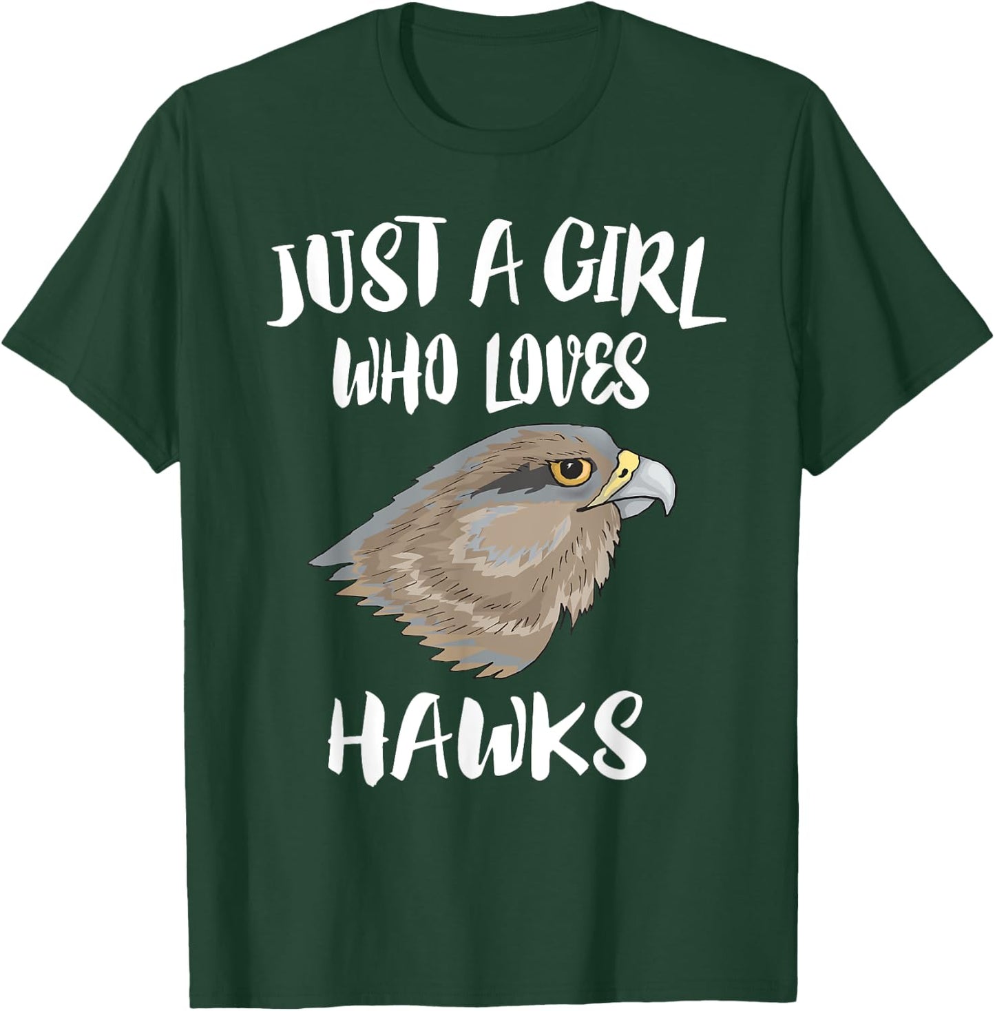 Just A Girl Who Loves Hawks Bird Gift T-Shirt - T-Shirt | Forest