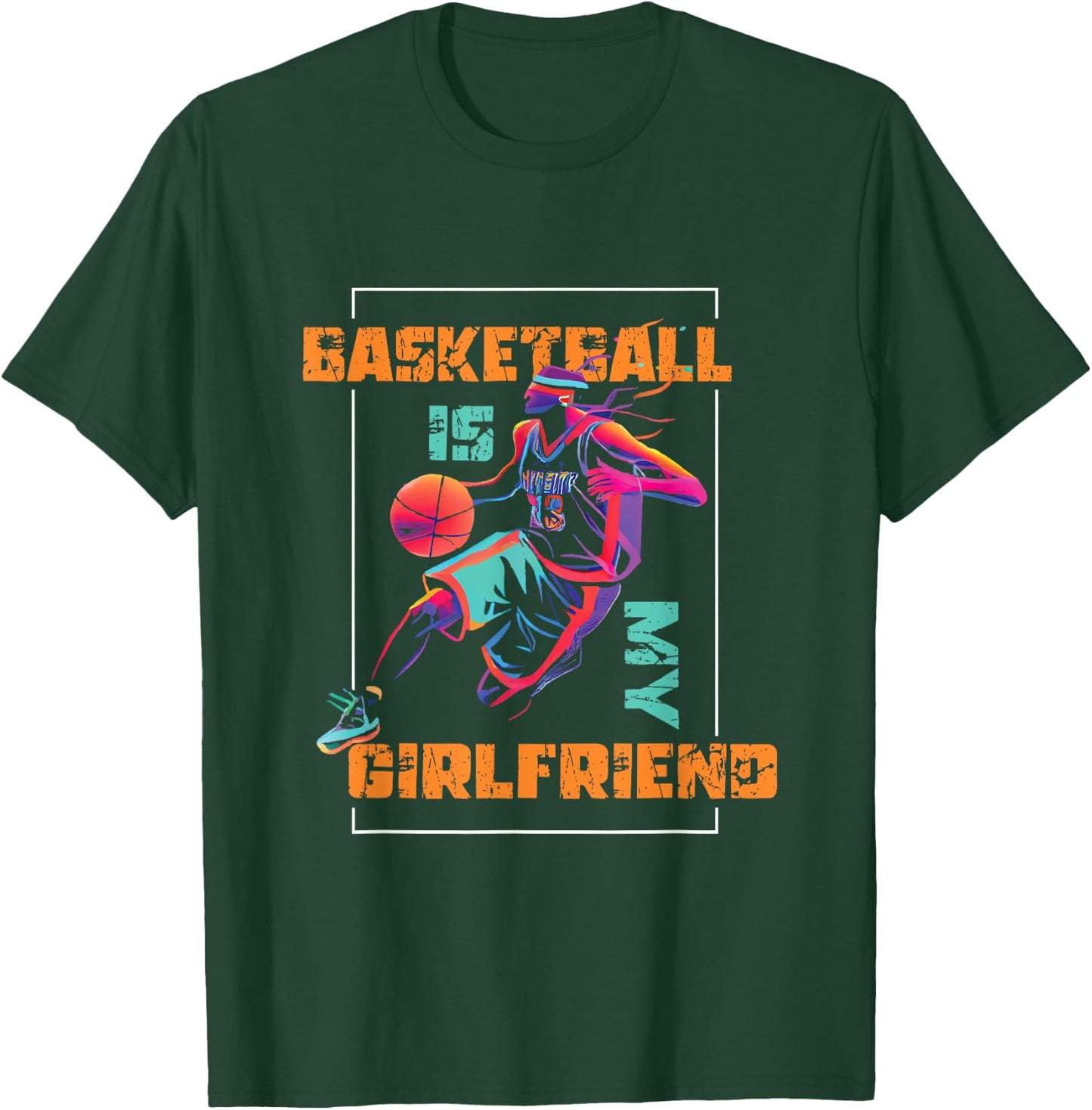 Basketball is My Girlfriend | Hoops Basketball Player T-Shirt - T-Shirt | Forest