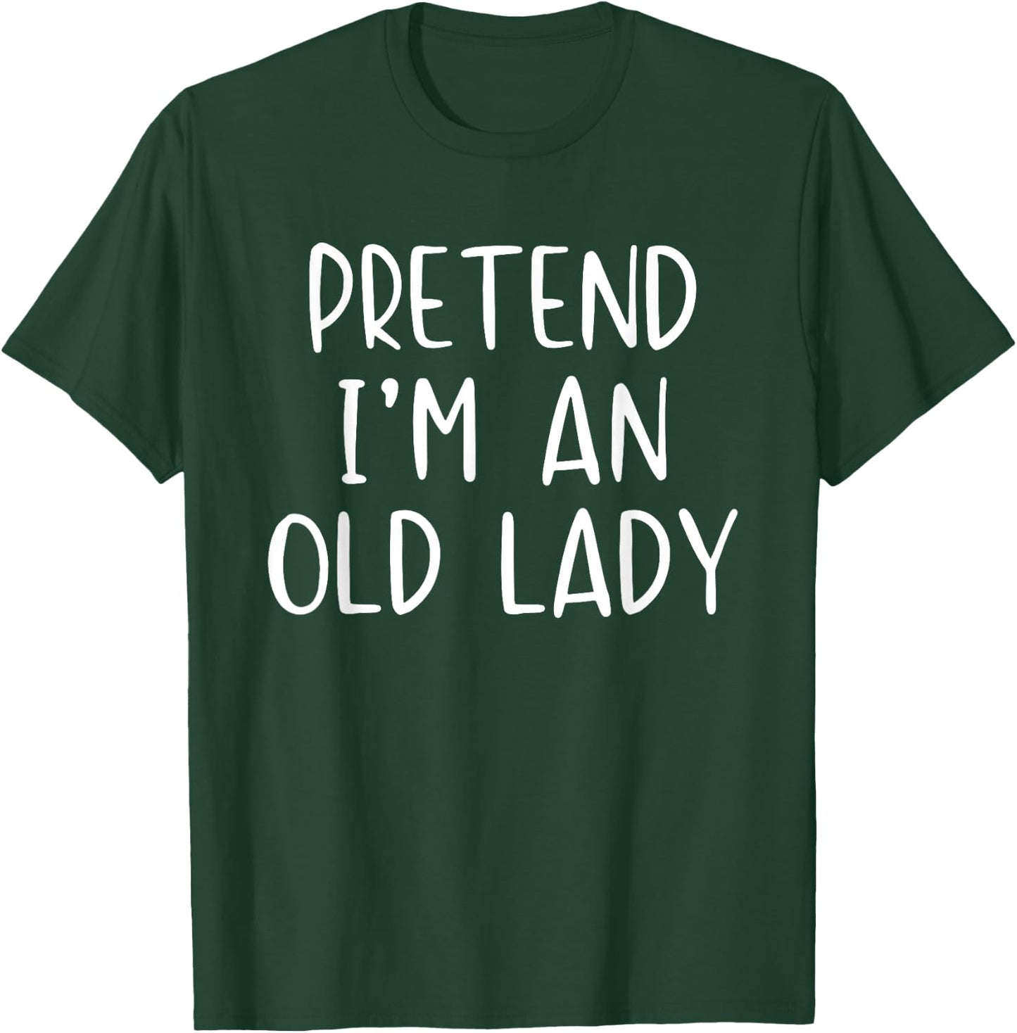 Pretend I'm An Old Lady Costume Halloween Simple Adult Kid T-Shirt - T-Shirt | Forest