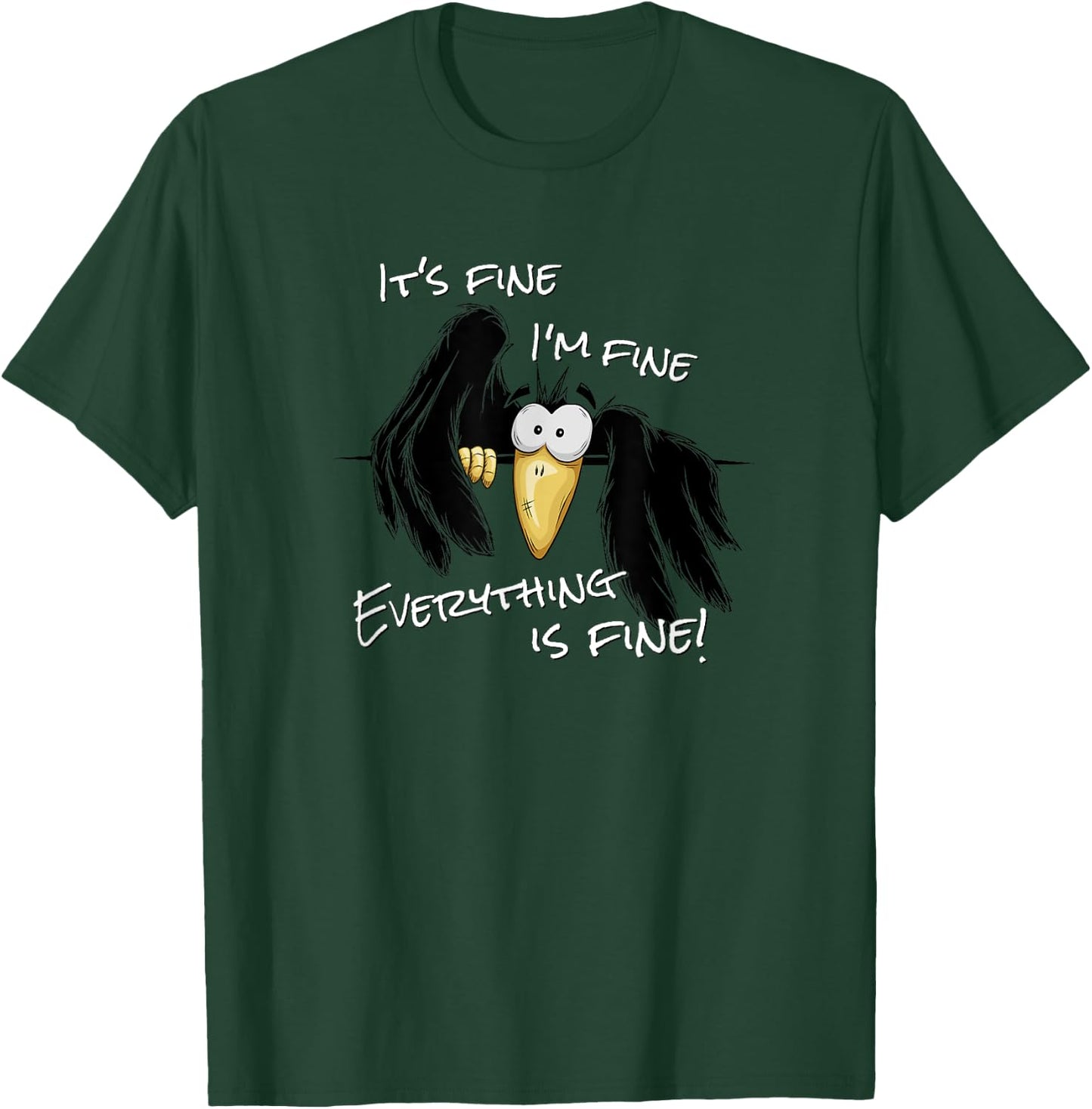 It’s Fine I’m Fine Everything Is Fine Sarcastic Raven Crow T-Shirt - T-Shirt | Forest