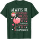 Flamingos Always Be Yourself Unless You Can Be A Flamingo T-Shirt - T-Shirt | Forest