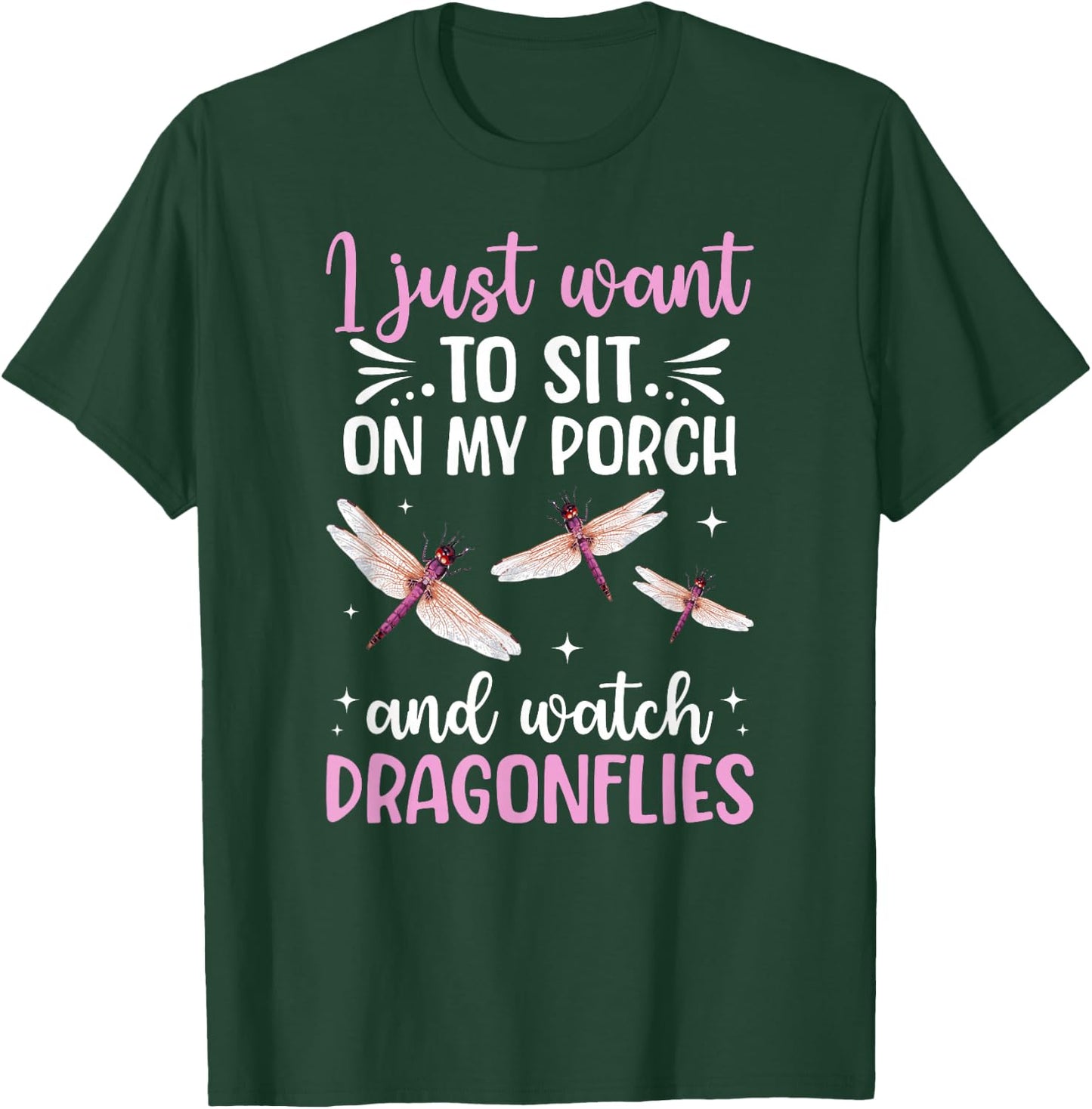 I Just Want to Watch Dragonflies Dragonfly Lover T-Shirt - T-Shirt | Forest
