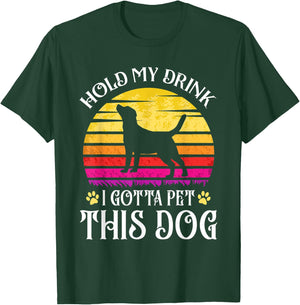 Vintage Hold My Drink I Gotta Pet This Dog Drink Beer Lover T-Shirt - T-Shirt | Forest