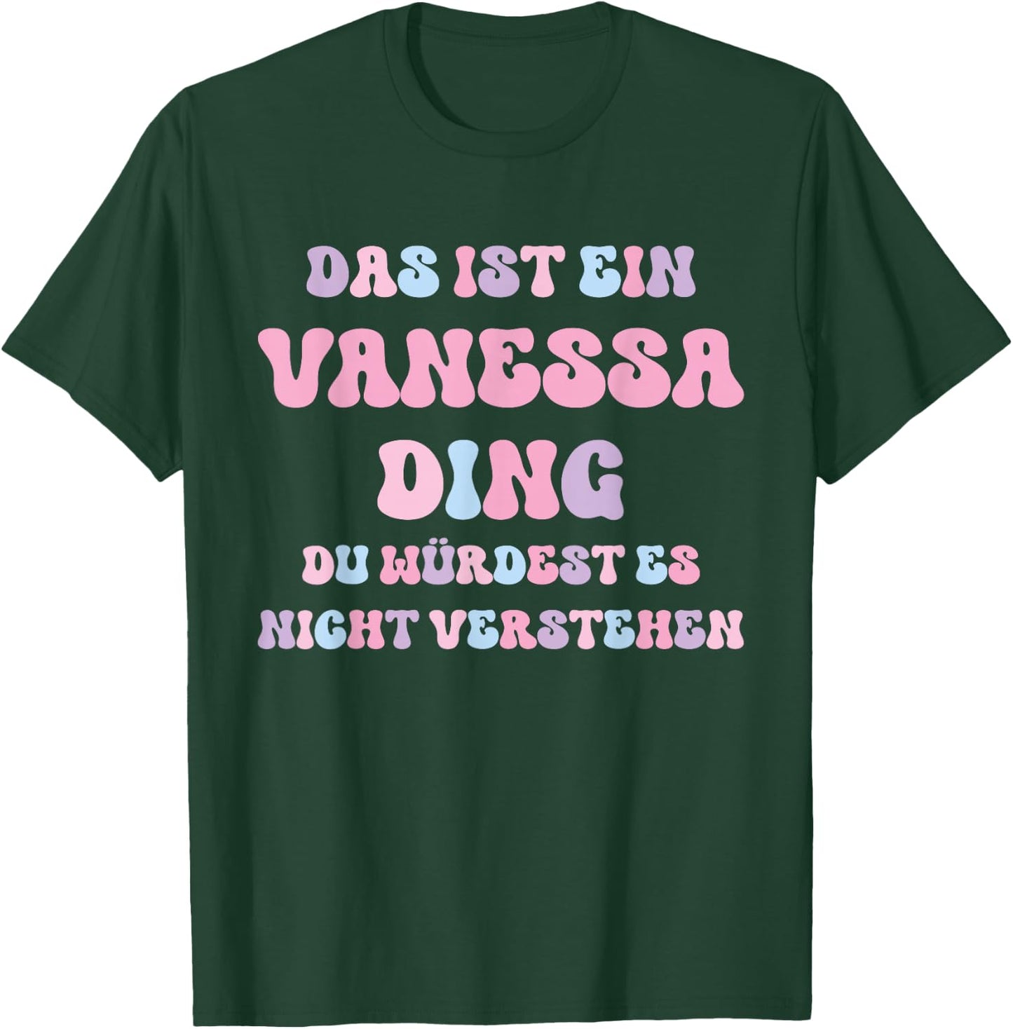 Vanessa Funny Saying First Name Birthday Gift , black T-Shirt - T-Shirt | Forest