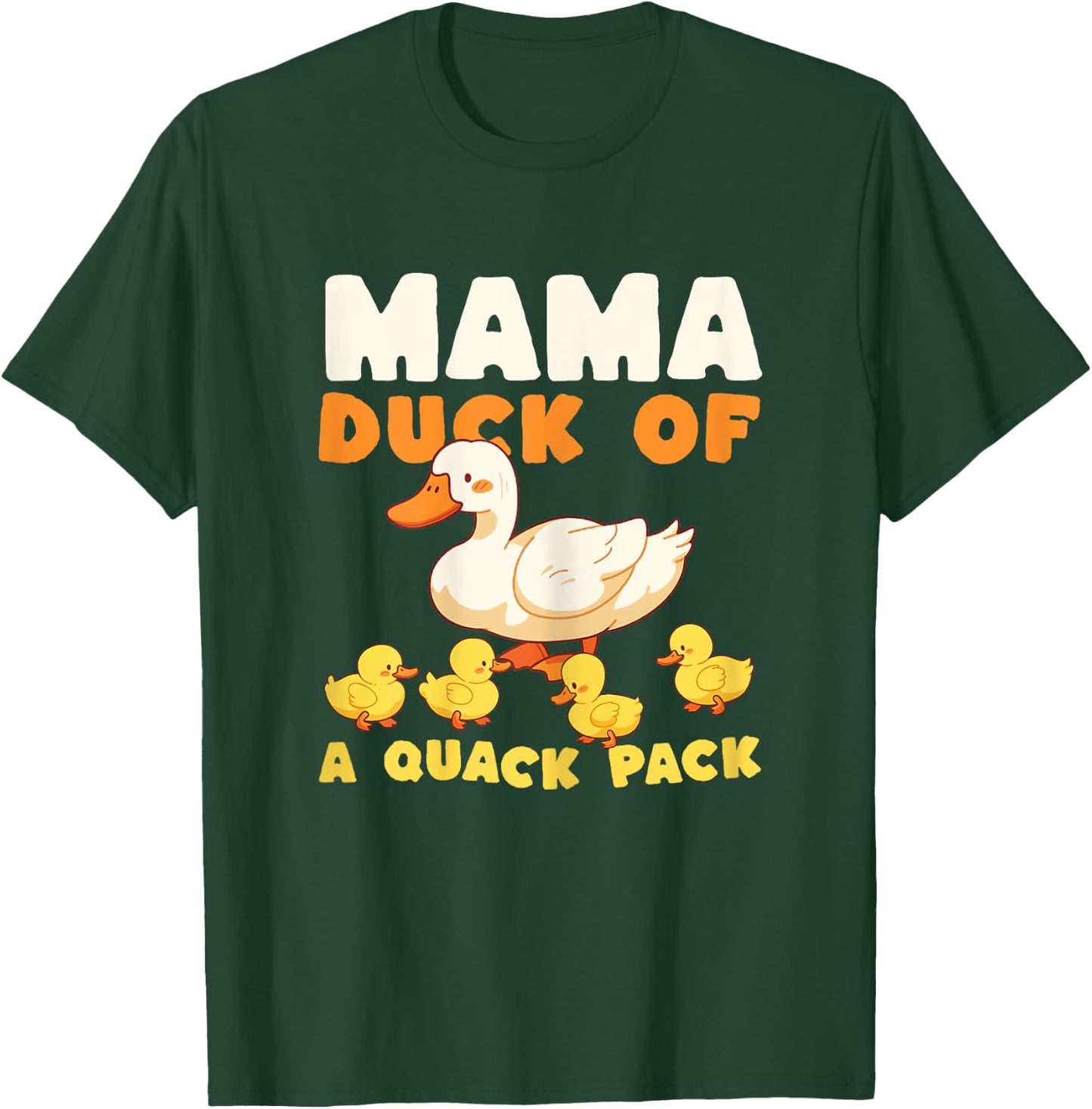 Mama Duck Of A Quack Pack Funny Mother Of Four Children T-Shirt - T-Shirt | Forest