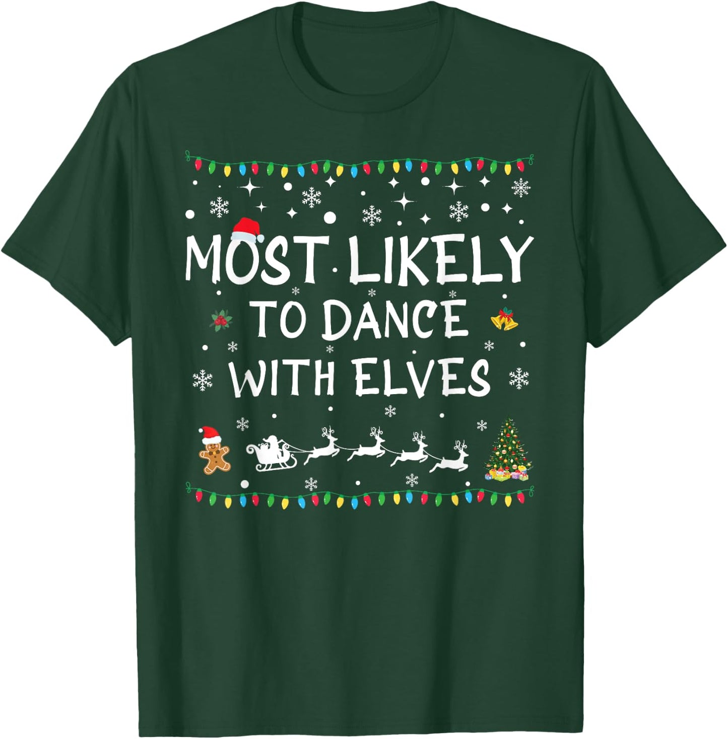 Most Likely To Dance With Elves Family Christmas T-Shirt - T-Shirt | Forest