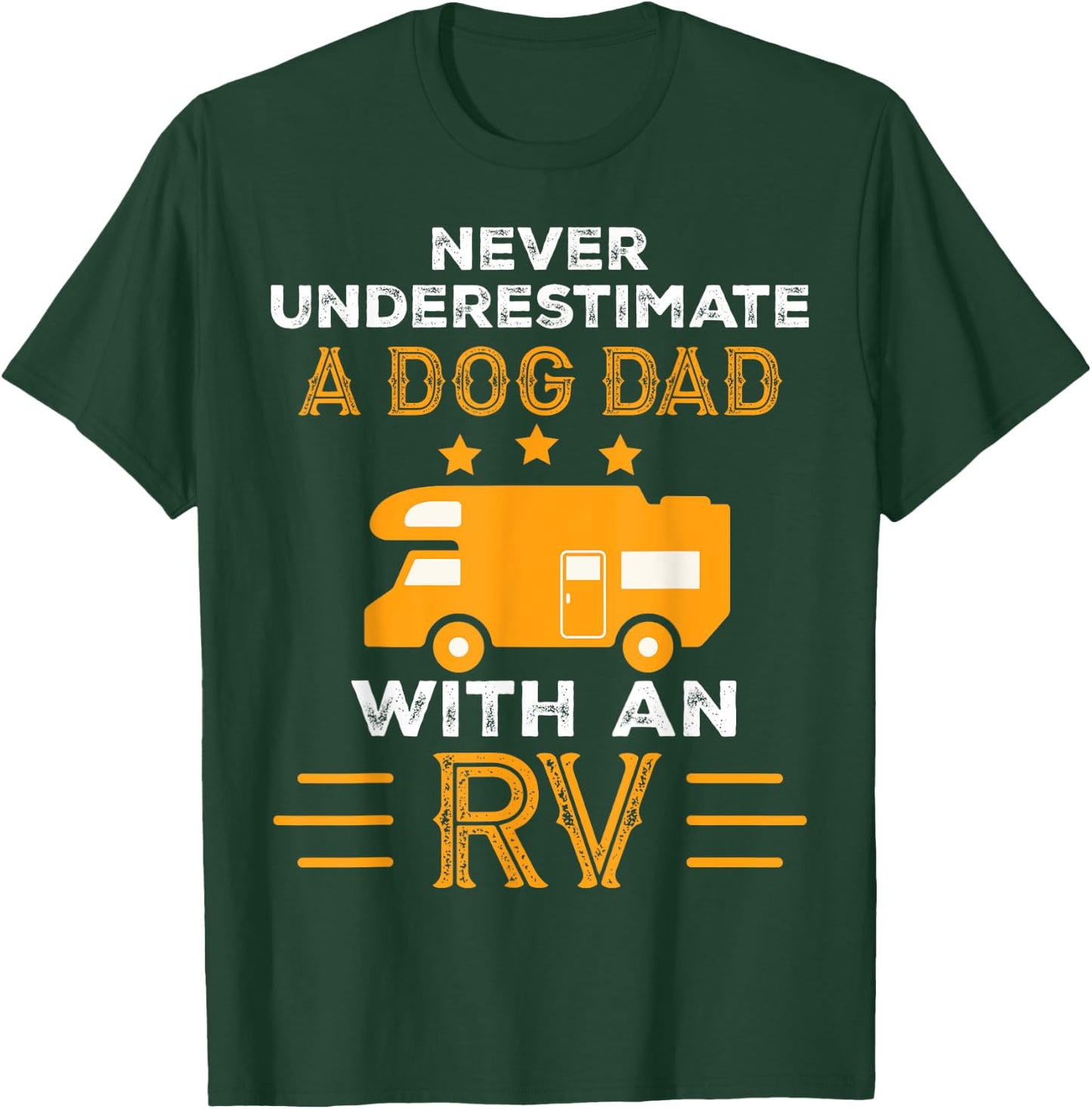 Never Underestimate A Dog Dad With An RV Camper Gifts Men T-Shirt - T-Shirt | Forest