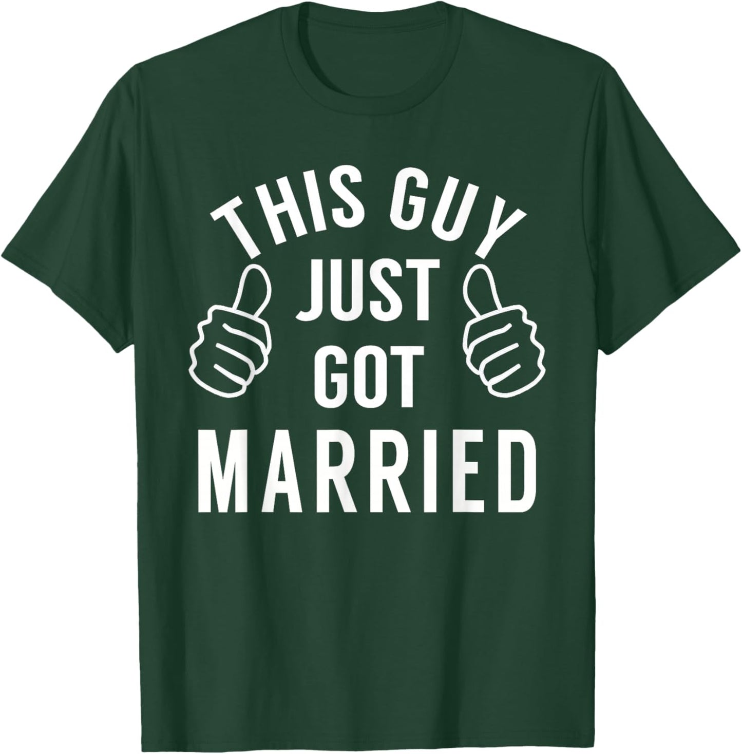 This Guy Just Got Married - Just Married Shirt for Groom T-Shirt - T-Shirt | Forest
