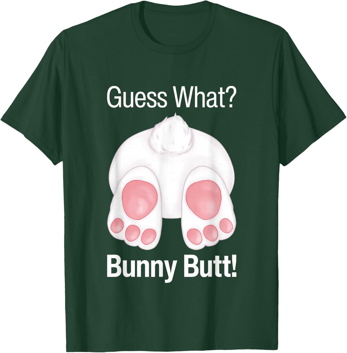 Guess What Bunny Butt Funny Rabbit Butt Animal Bunnies Butts T-Shirt - T-Shirt | Forest