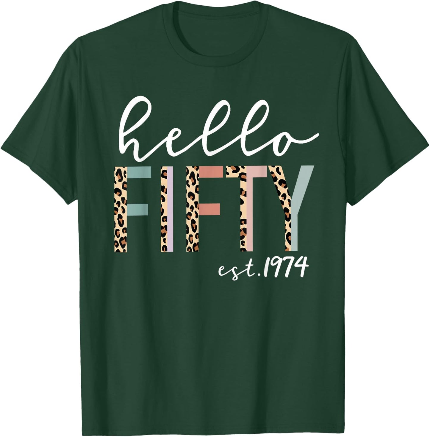 Hello Fifty Est 1974 50-Year-Old Women Leopard Print T-Shirt - T-Shirt | Forest