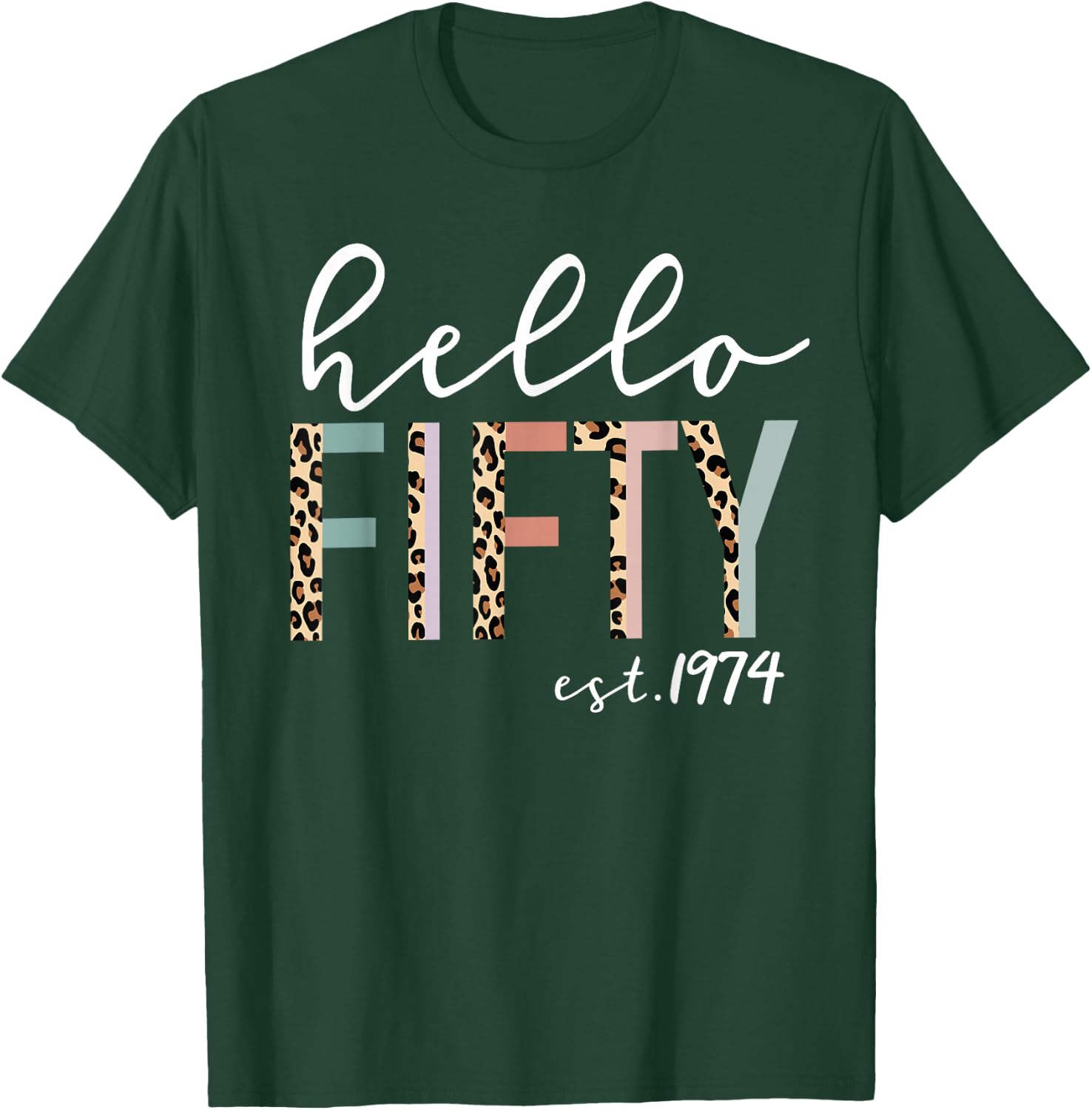 Hello Fifty Est 1974 50-Year-Old Women Leopard Print T-Shirt - T-Shirt | Forest