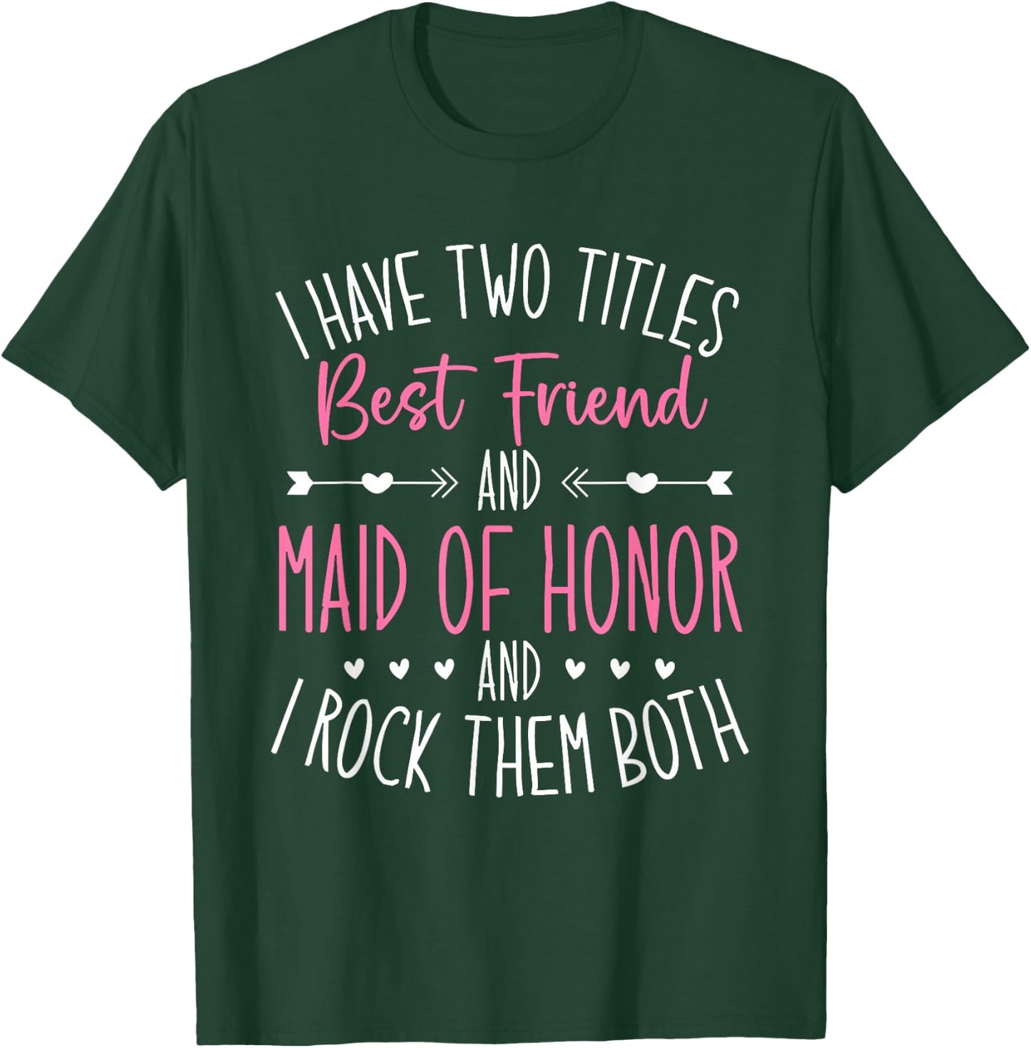 Maid of Honor Best Friend Wedding Party Bridesmaid T-Shirt - T-Shirt | Forest