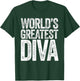 The Greatest Diva in the World , black T-Shirt - T-Shirt | Forest