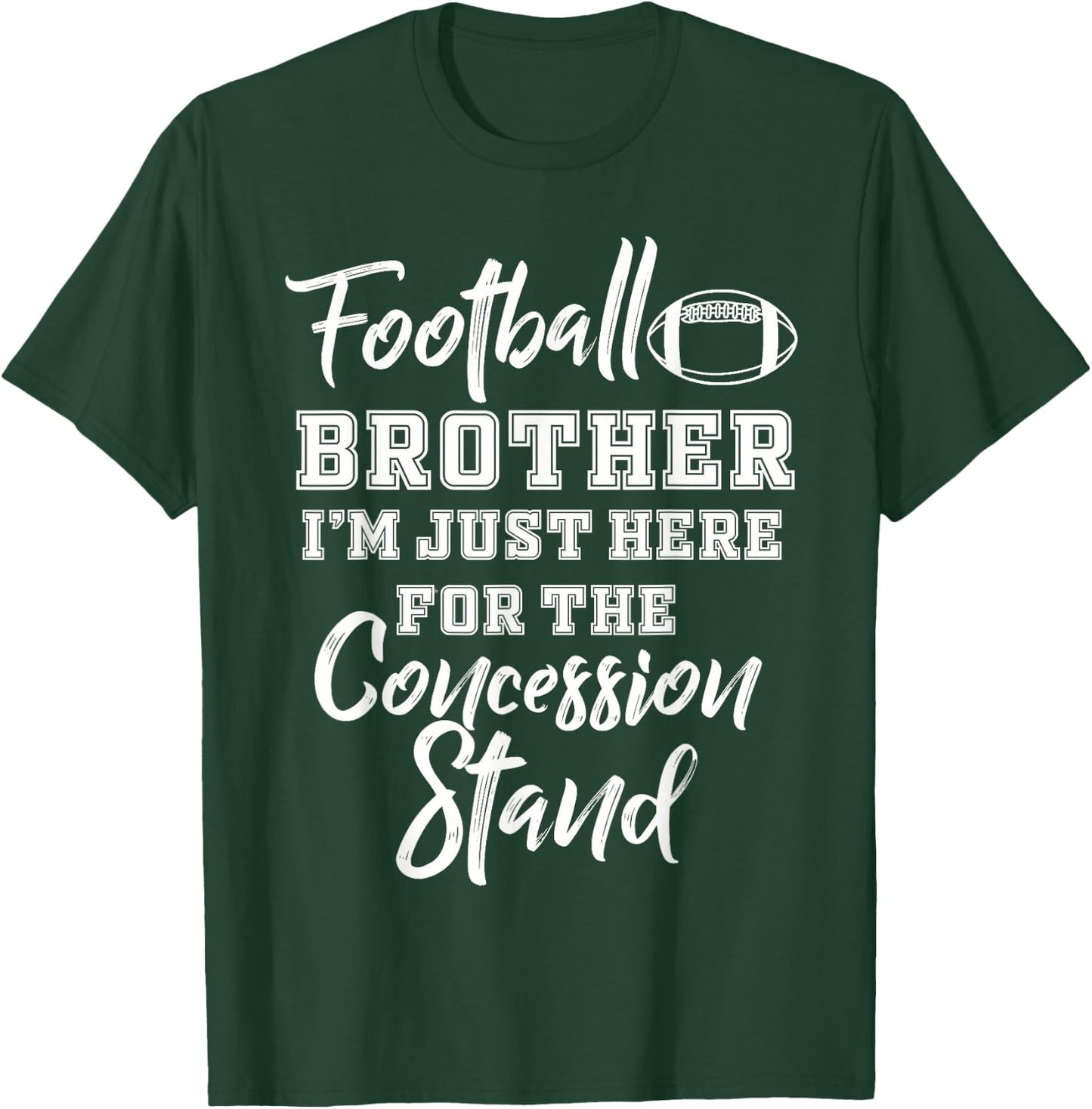 Football Brother Shirt Here for the Concession Stand Shirt T-Shirt - T-Shirt | Forest