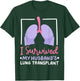 I Survived My Husband's Lung Transplant T-Shirt - T-Shirt | Forest