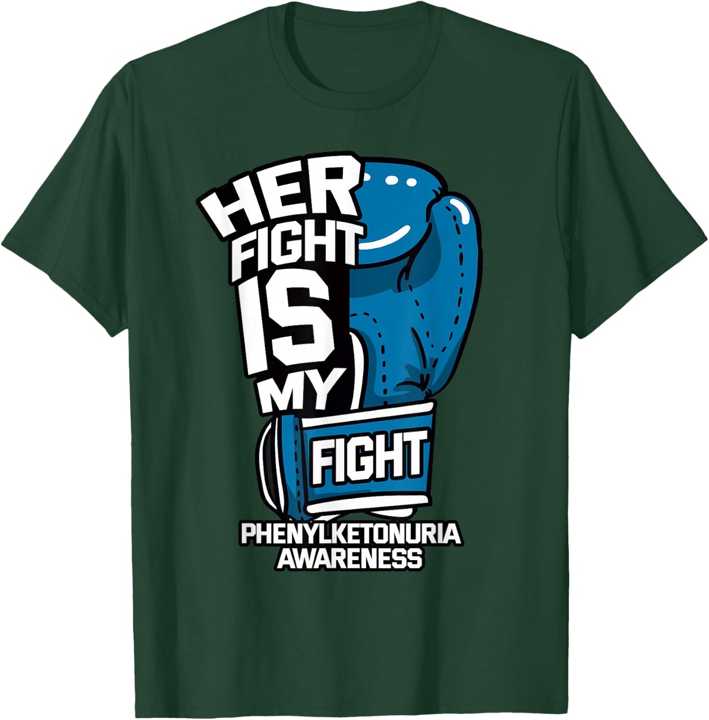 Her Fight Is My Fight Phenylketonuria Awareness PKU Warrior T-Shirt - T-Shirt | Forest