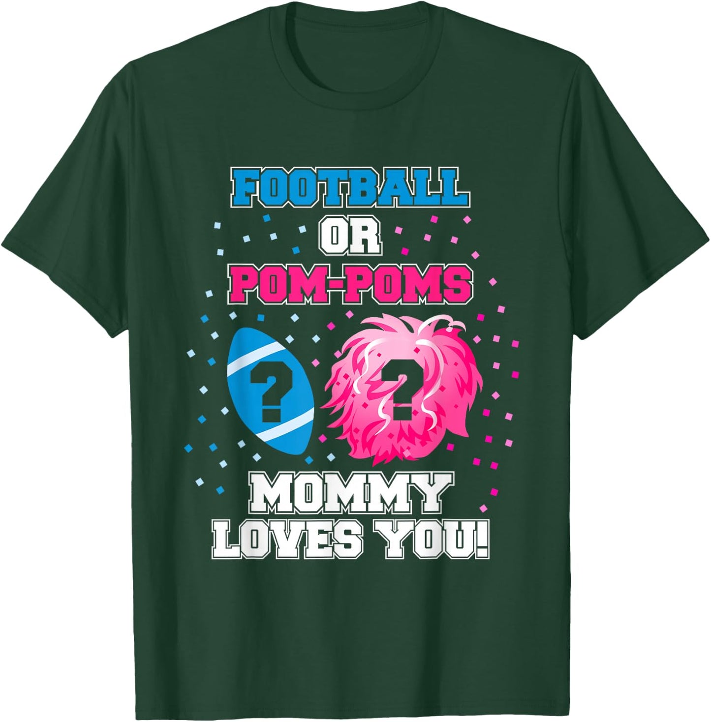 Gender Reveal Shirt Football Or Pom Pom Mommy Loves You T-Shirt - T-Shirt | Forest