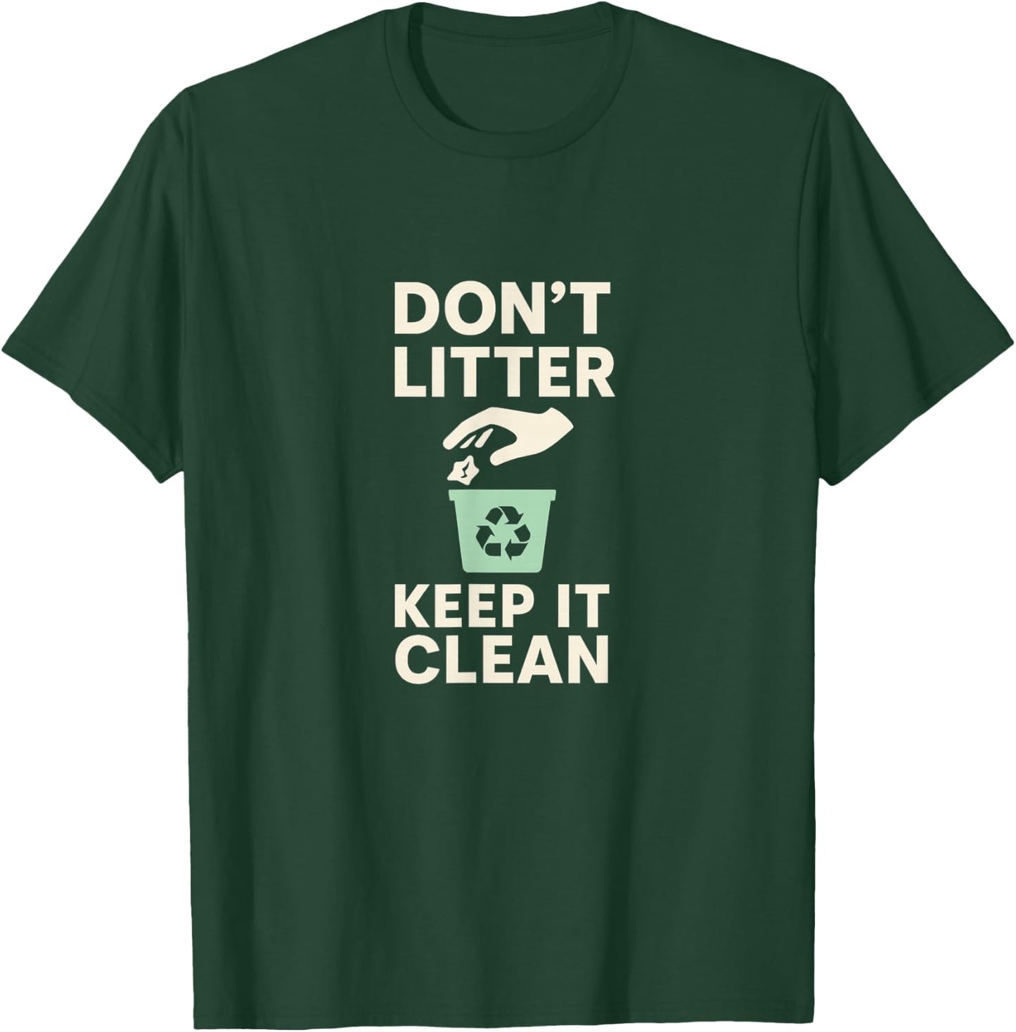 Don’t Litter Keep It Clean Recycle Earth T-Shirt - T-Shirt | Forest