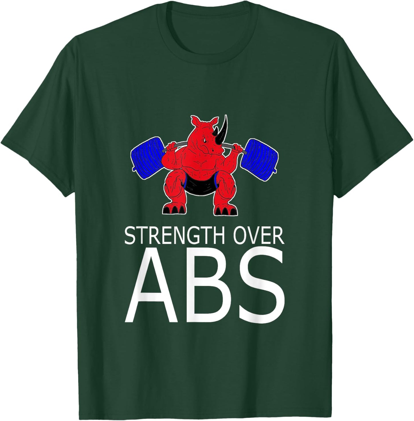 STRENGTH OVER ABS Weight Lifting With Saying Powerlifting T-Shirt - T-Shirt | Forest