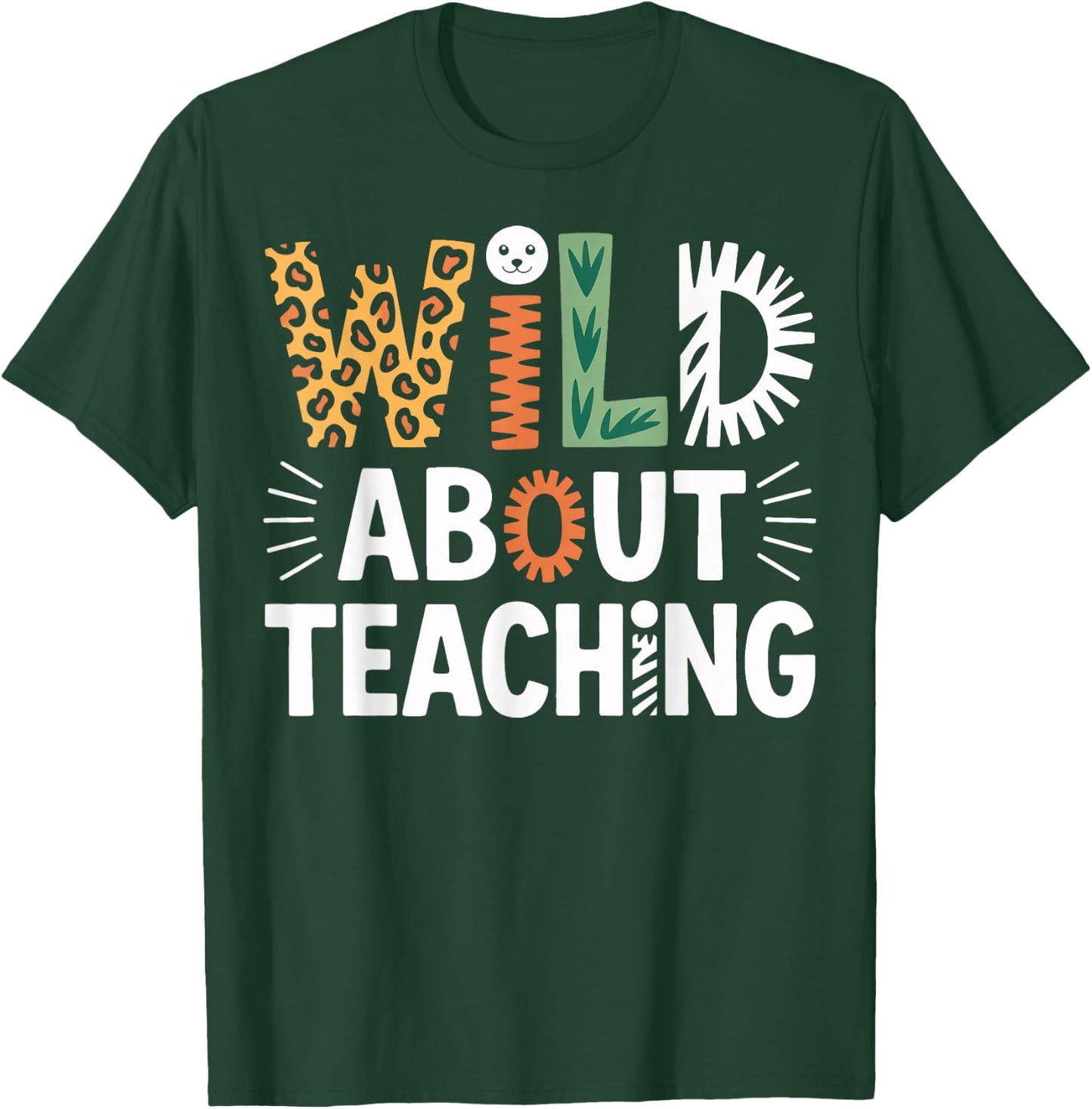 Wild About Teaching Classroom Theme for Teachers T-Shirt - T-Shirt | Forest