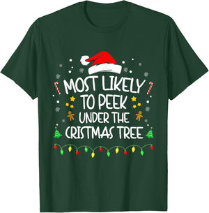 Most Likely To Peek Under The Christmas Tree, Funny Family T-Shirt - T-Shirt | Forest