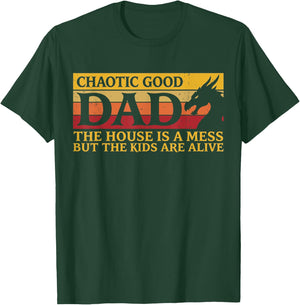 Chaotic Good Dad The House is A Mess But The Kids are Alive T-Shirt - T-Shirt | Forest