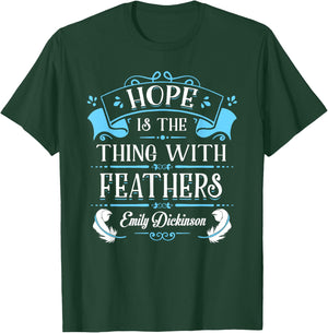 Hope is the Thing With Feathers Emily Dickinson Shirt T-Shirt - T-Shirt | Forest