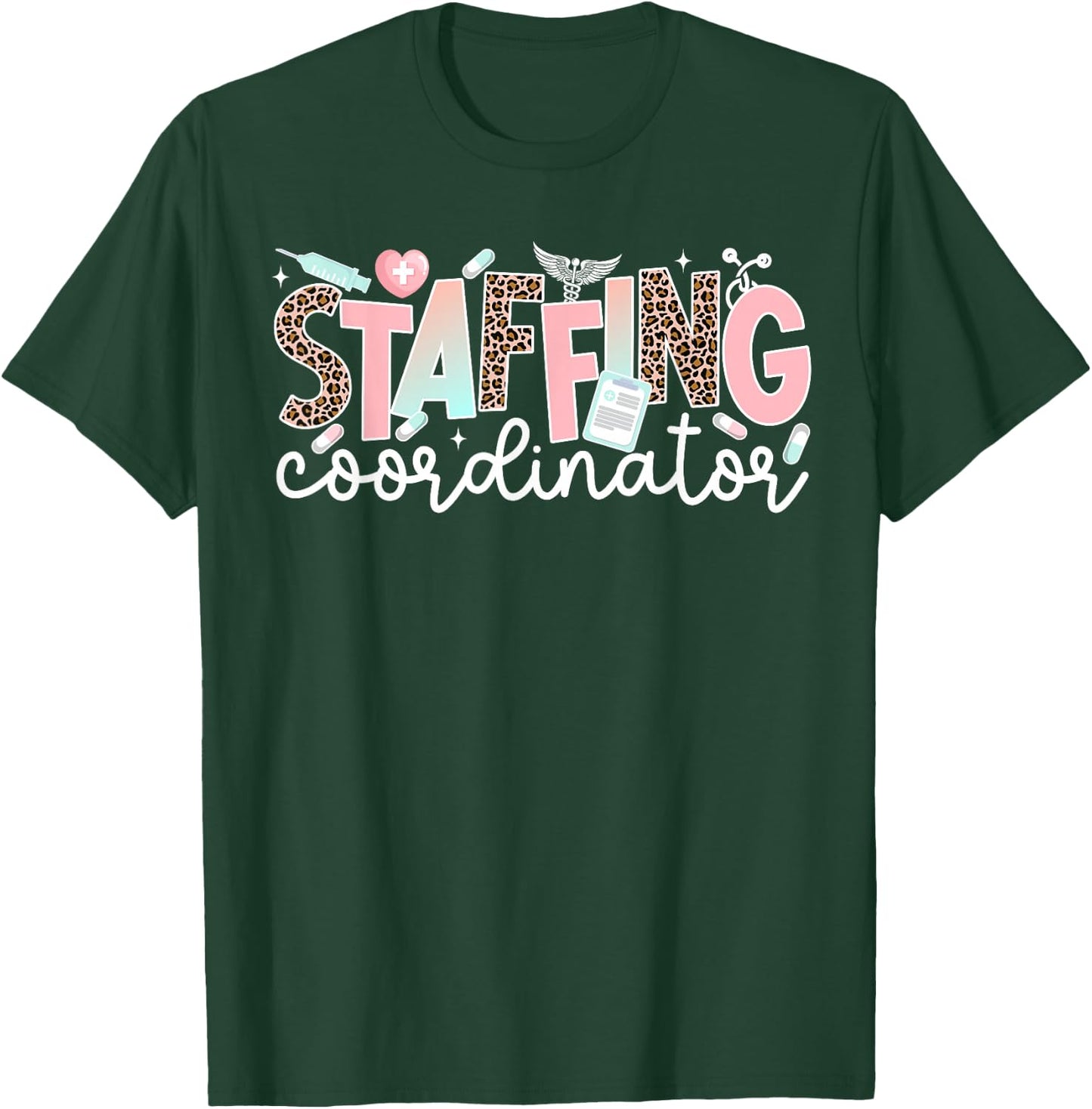 Staffing Coordinator Leopard Staffing Coordinators T-Shirt - T-Shirt | Forest