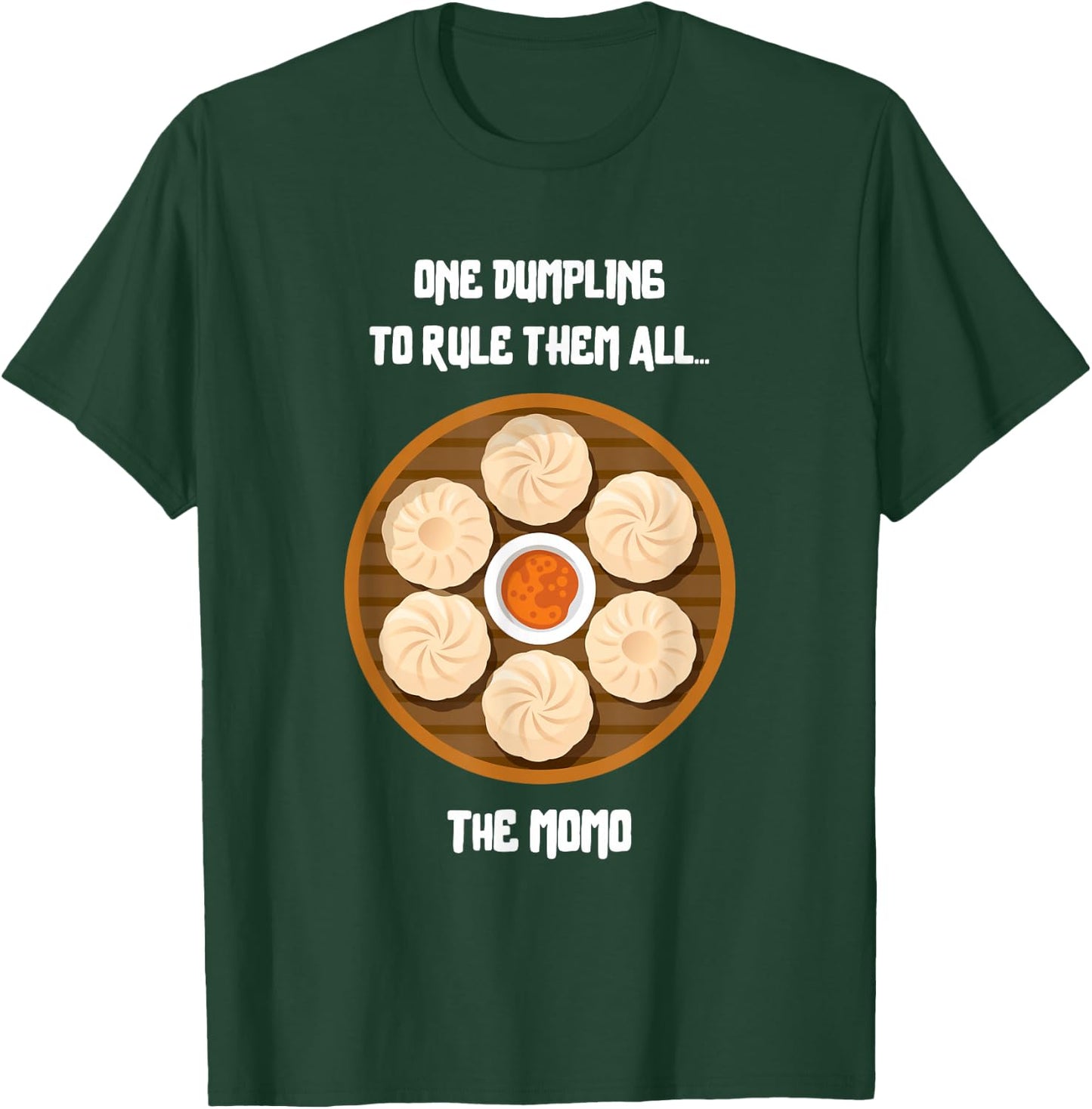 Funny One Dumpling to Rule Them All - The Nepali Momo T-Shirt - T-Shirt | Forest