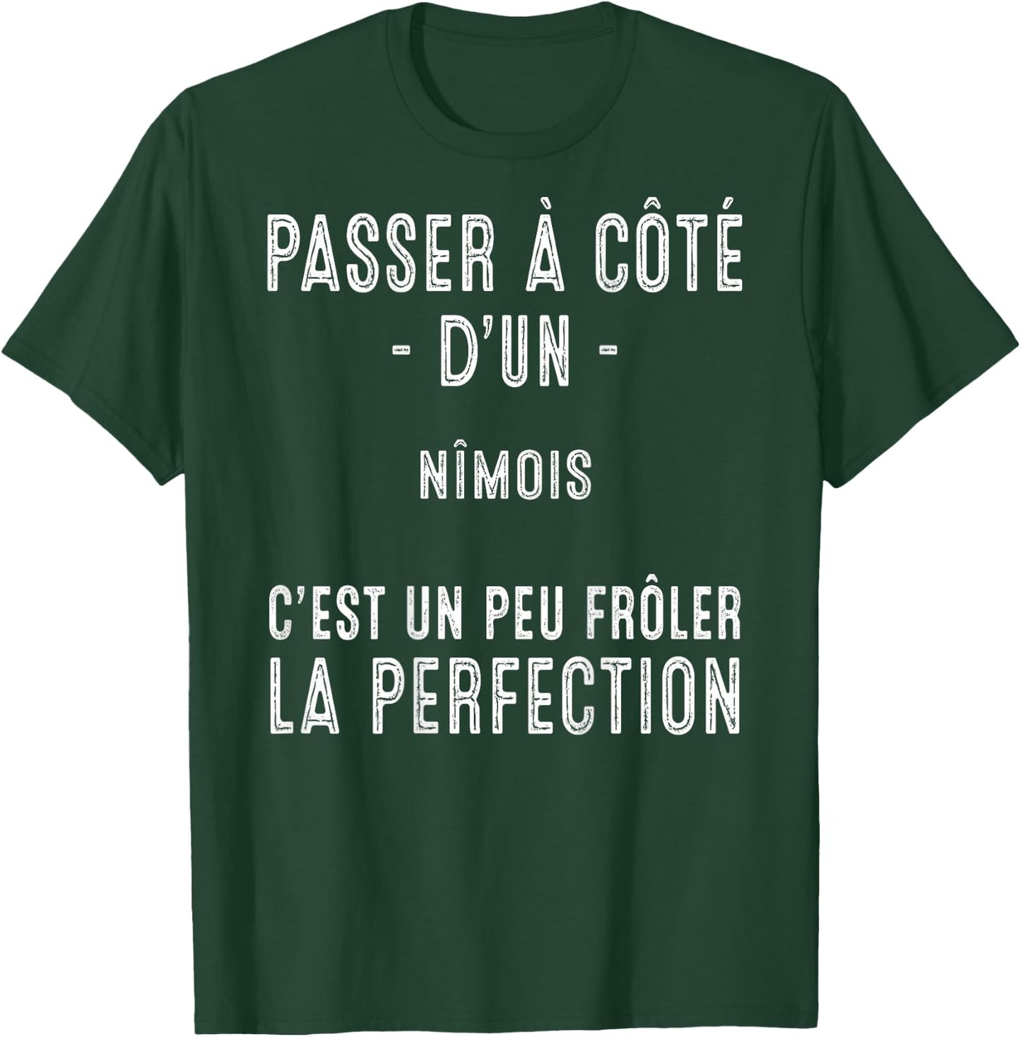 Nimes Cadeau Humour Nimois Fierte T-Shirt - T-Shirt | Forest