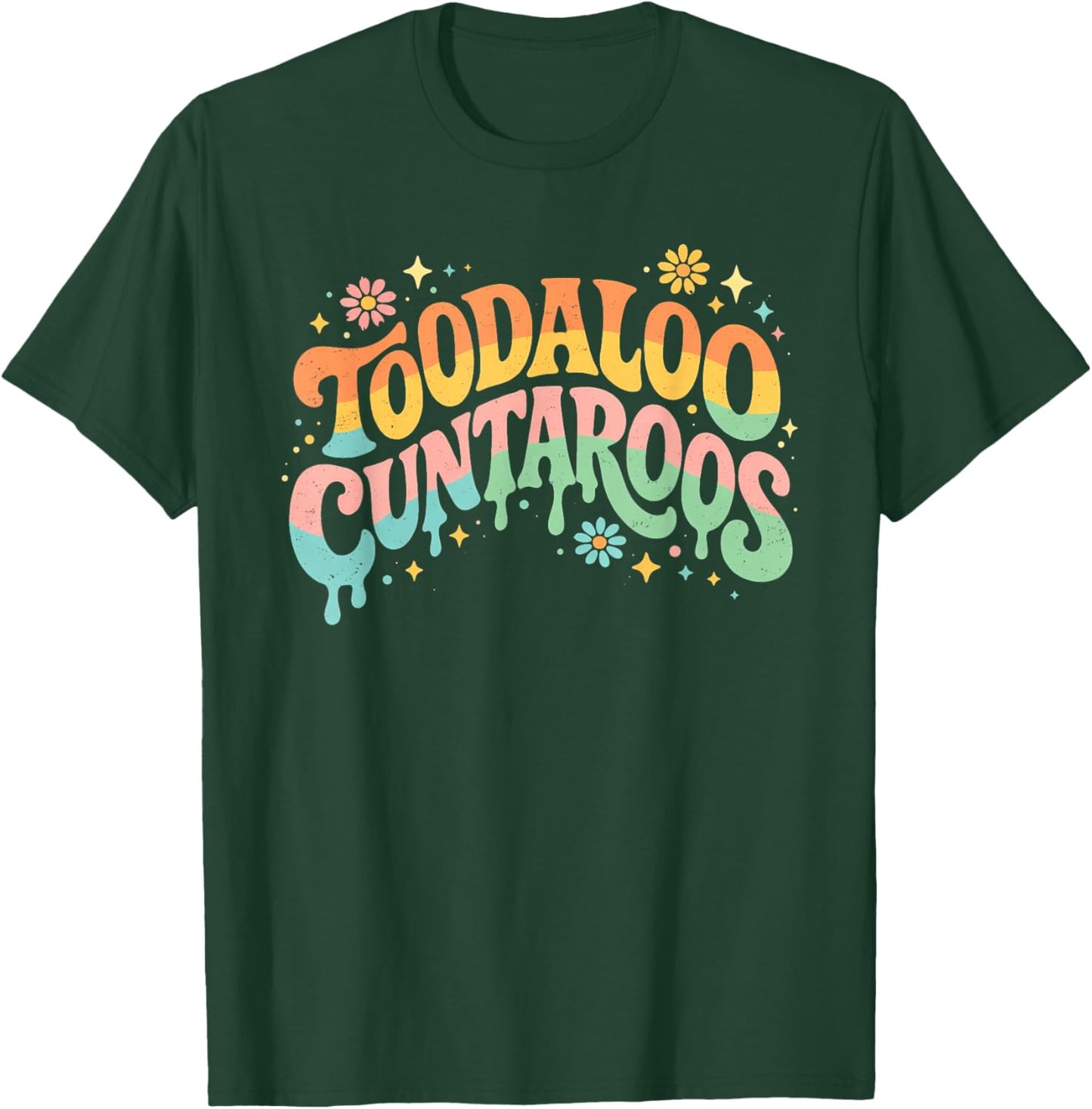 Fun Retro Toodaloo Cuntaroos Design for Trendsetters T-Shirt - T-Shirt | Forest