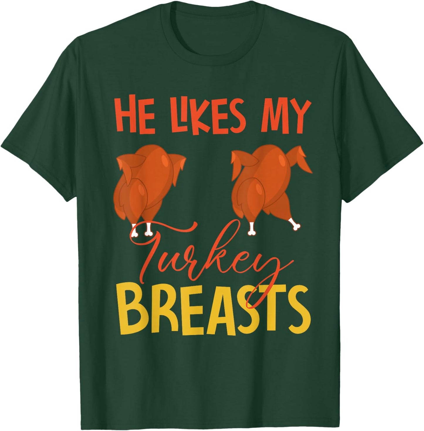 He Likes My Turkey Breasts Couple Matching Thanksgiving T-Shirt - T-Shirt | Forest
