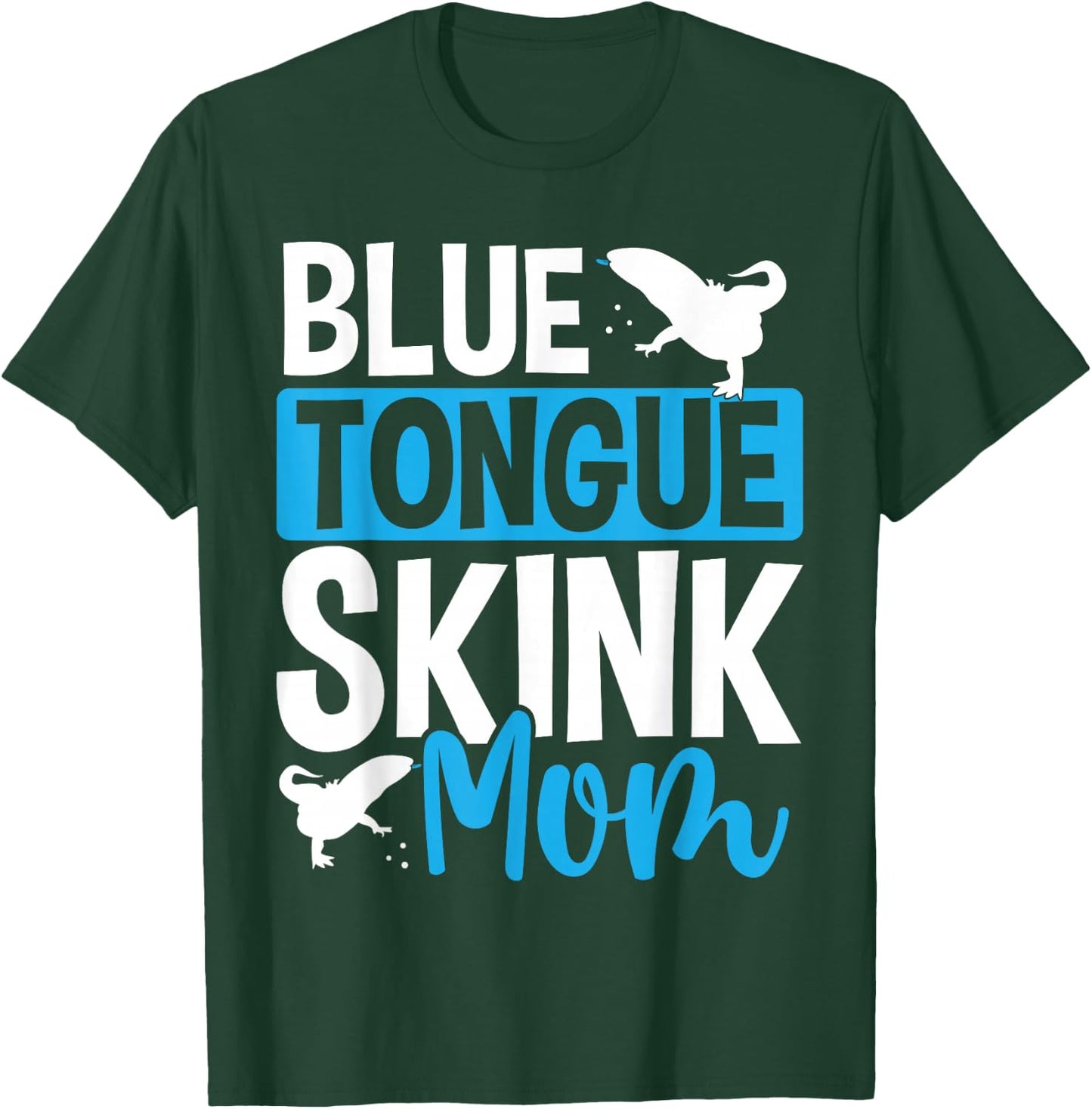 Blue Tongue Skink Substrate Toys Food Blue Tongue Skink T-Shirt - T-Shirt | Forest