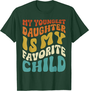 My youngest Daughter is My Favorite Child Funny Fathers Day T-Shirt - T-Shirt | Forest