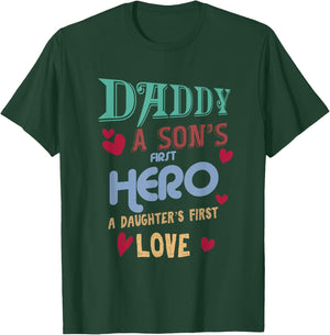 Father's Day Daddy A Son's First Hero Daughter's First Love T-Shirt - T-Shirt | Forest
