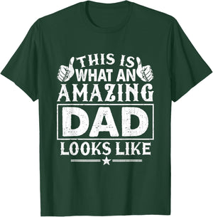 Fathers Day This Is What An Amazing Dad Looks Like T-Shirt - T-Shirt | Forest