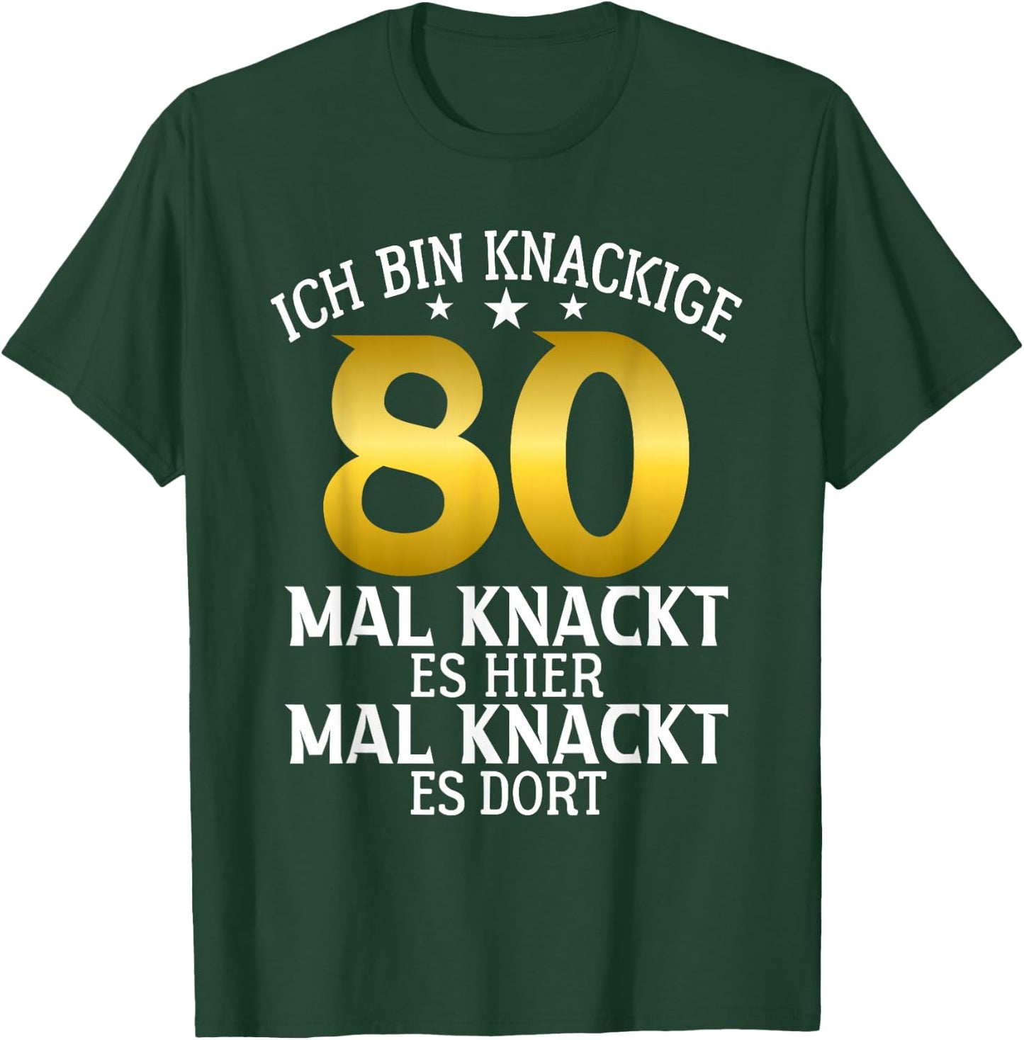Knackige 80 mal knackt es hier mal da 80 Birthday T-Shirt - T-Shirt | Forest