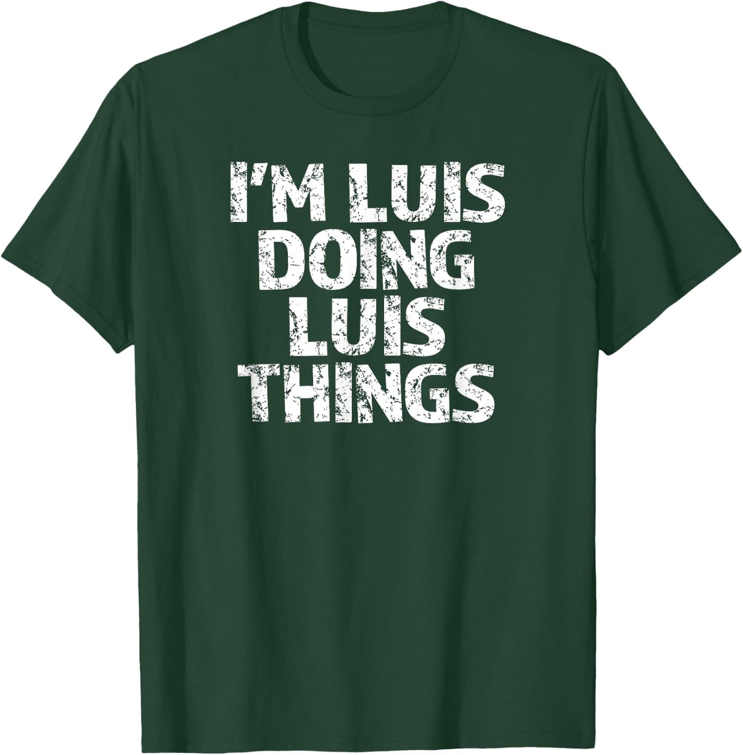 Luis I'm Doing Things Funny T-Shirt - T-Shirt | Forest
