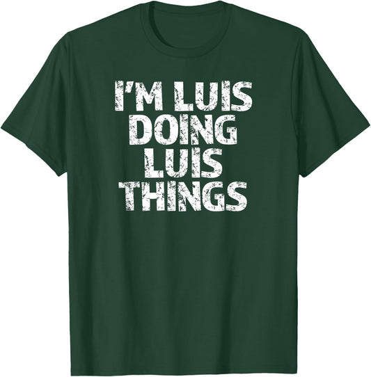 Luis I'm Doing Things Funny T-Shirt - T-Shirt | Forest