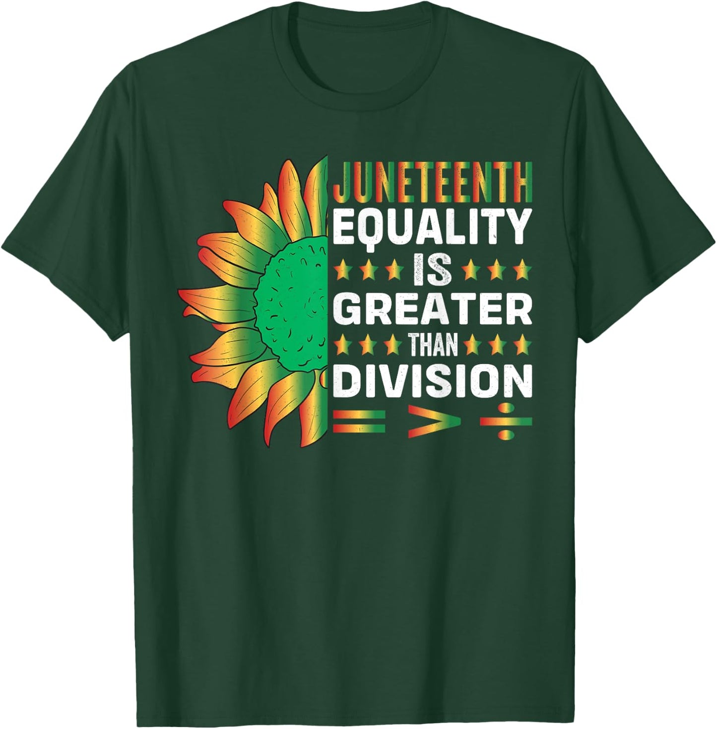 Juneteenth Equality is Greater Than Division T-Shirt - T-Shirt | Forest