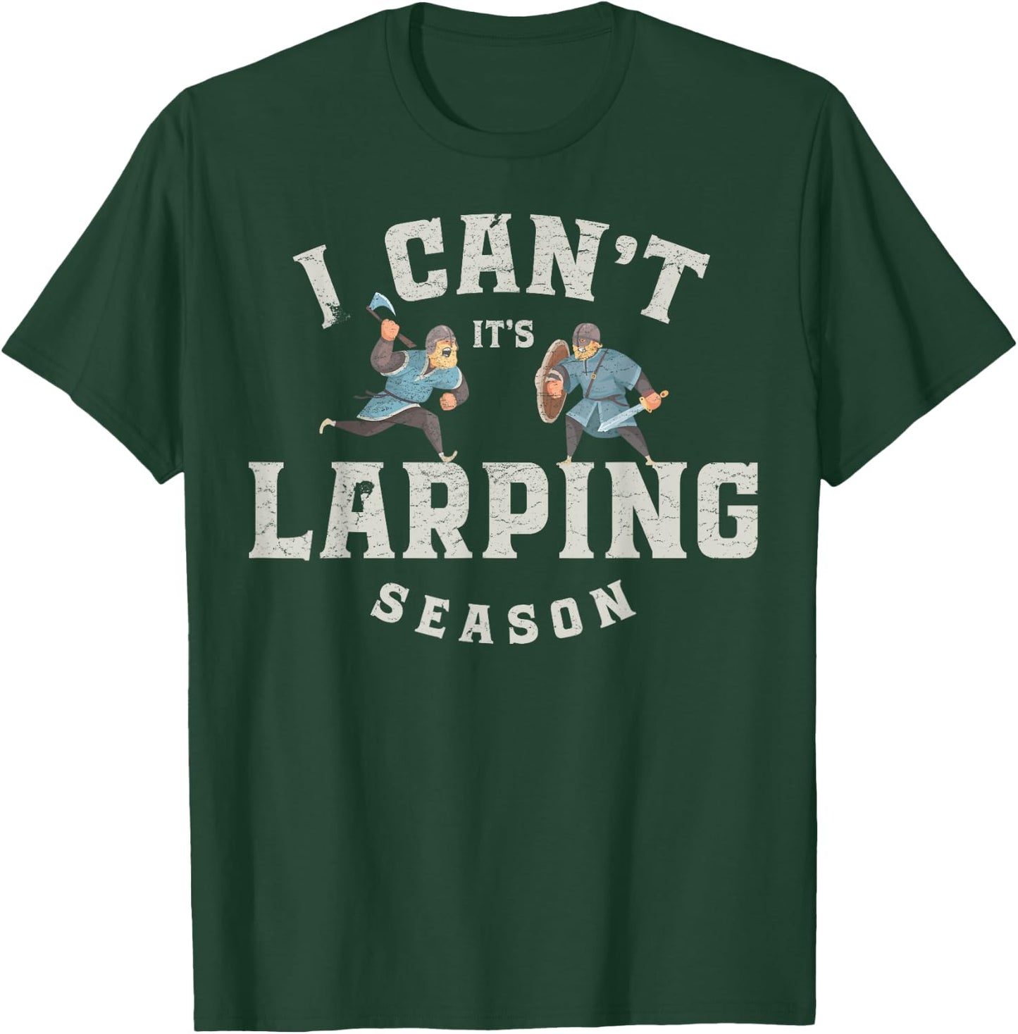 I Can`t It`s Larping Season, Live Action Role Play, LARP T-Shirt - T-Shirt | Forest