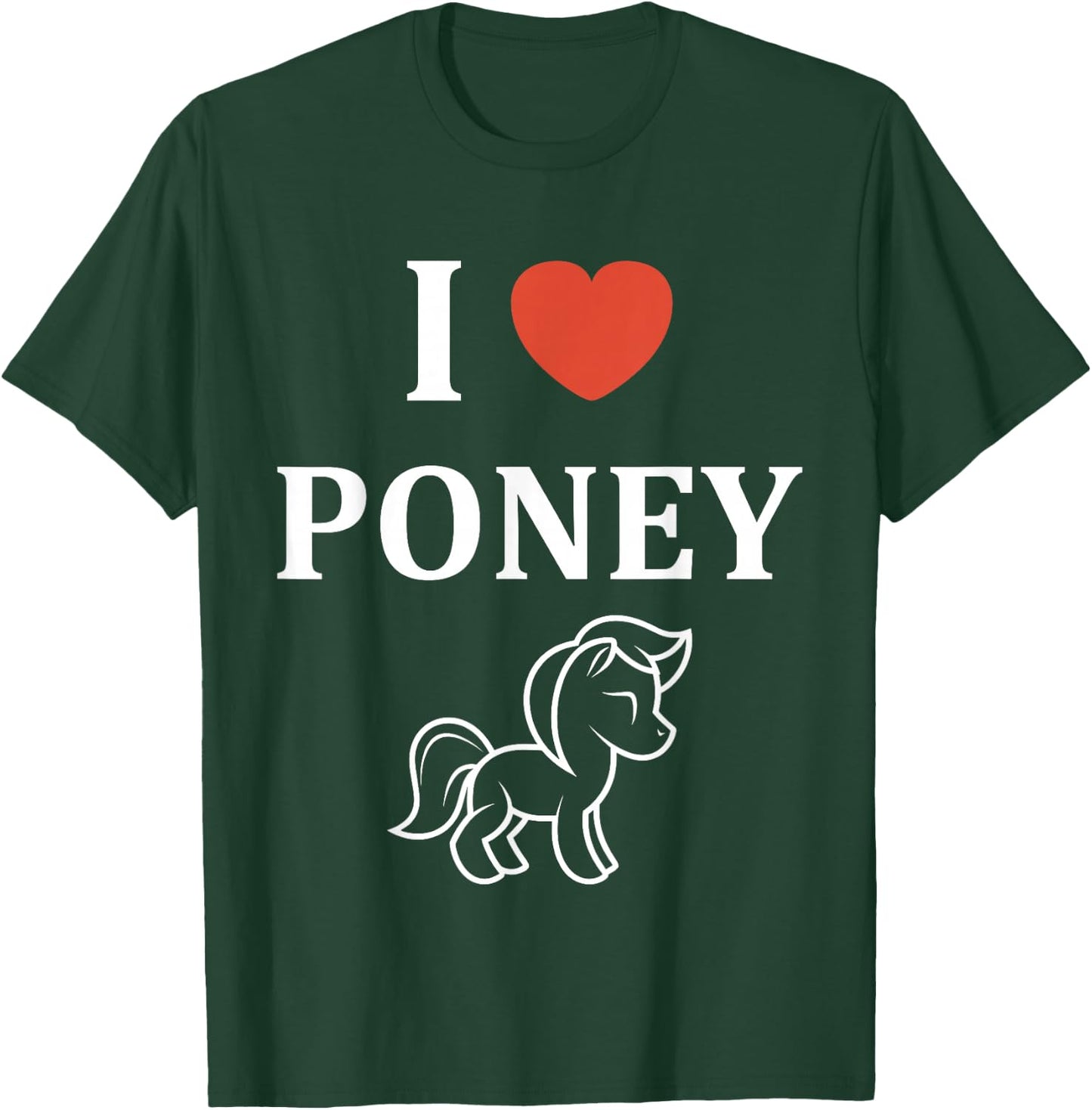 Funny Pony Horse Love I Love Pony , Black, S T-Shirt - T-Shirt | Forest