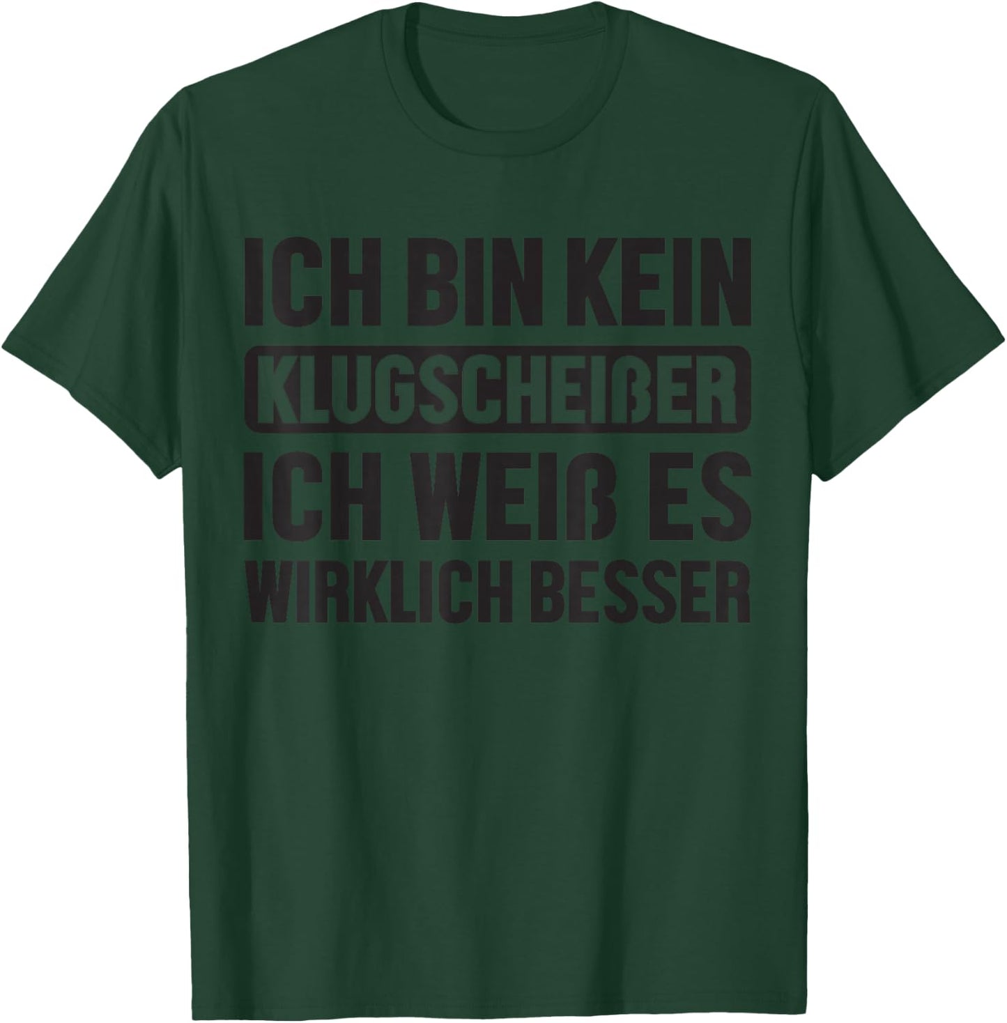 with German Text "Kein Klugscheißer Weiß Es Wirklich Besser Funny Saying", gray T-Shirt - T-Shirt | Forest