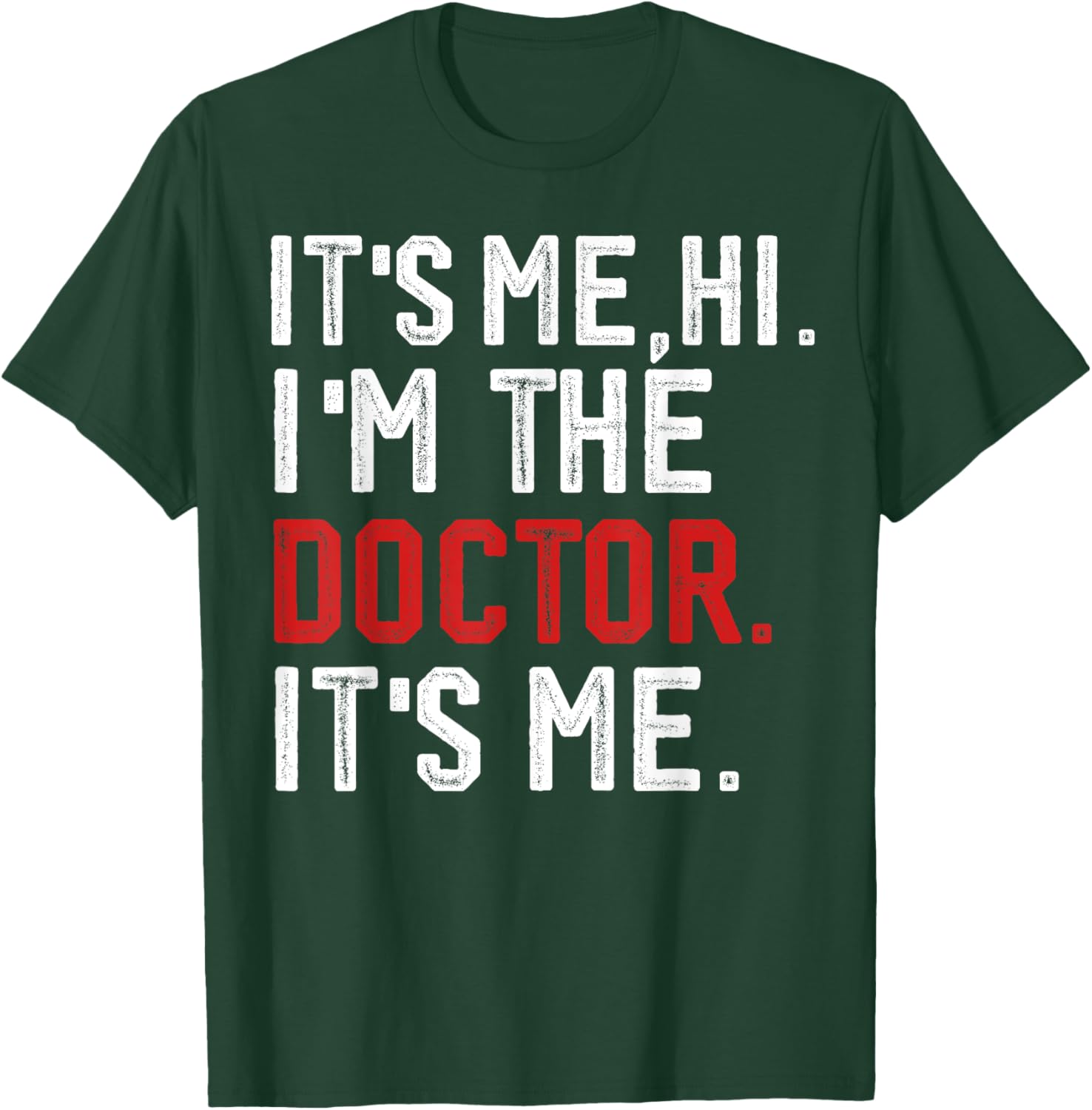 It's Me Hi I'm the Doctor It's Me Doctors Day 2024 Outfit T-Shirt - T-Shirt | Forest