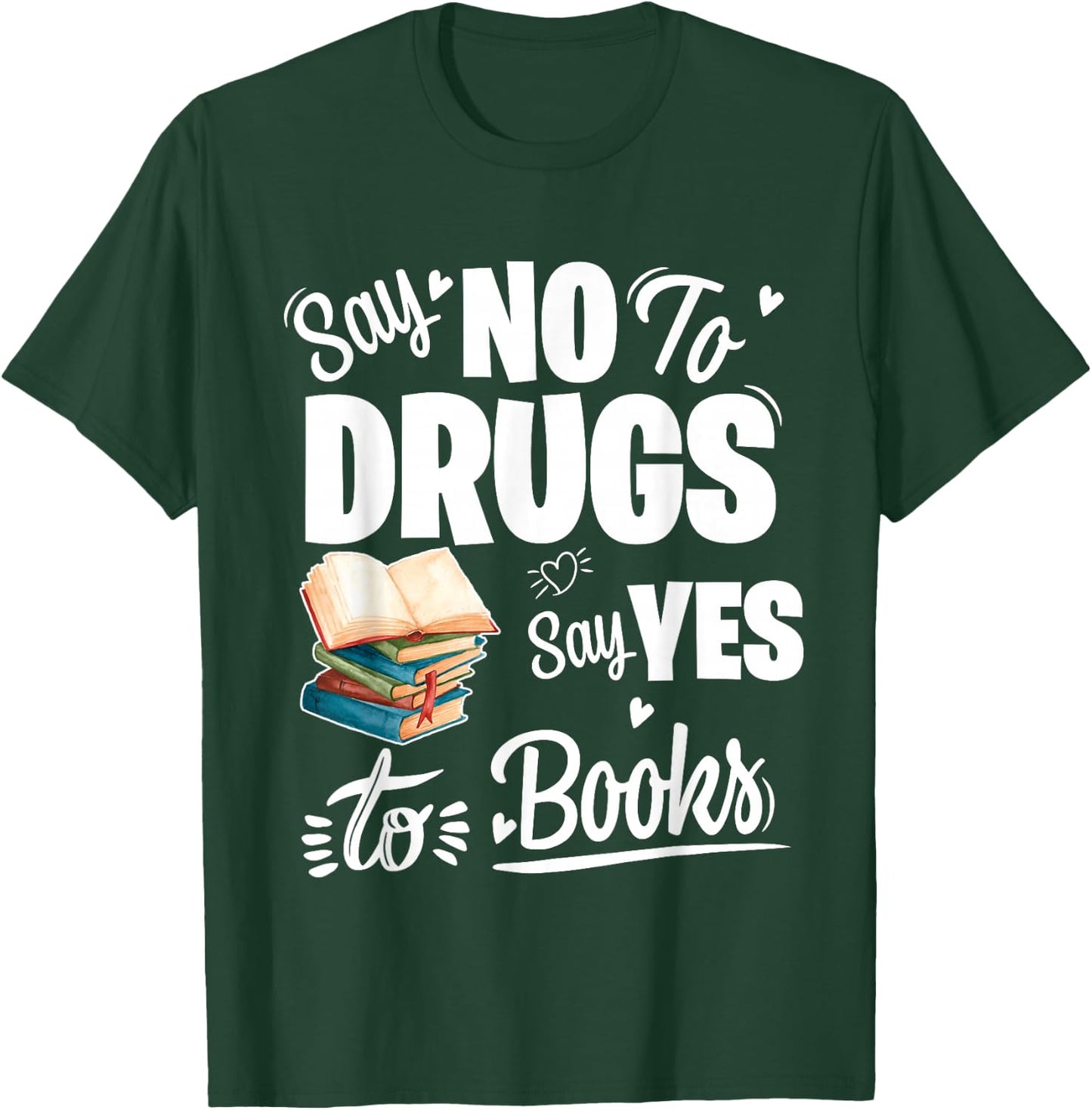 Say No To Drugs Say Yes To Books Red Ribbon Week T-Shirt - T-Shirt | Forest