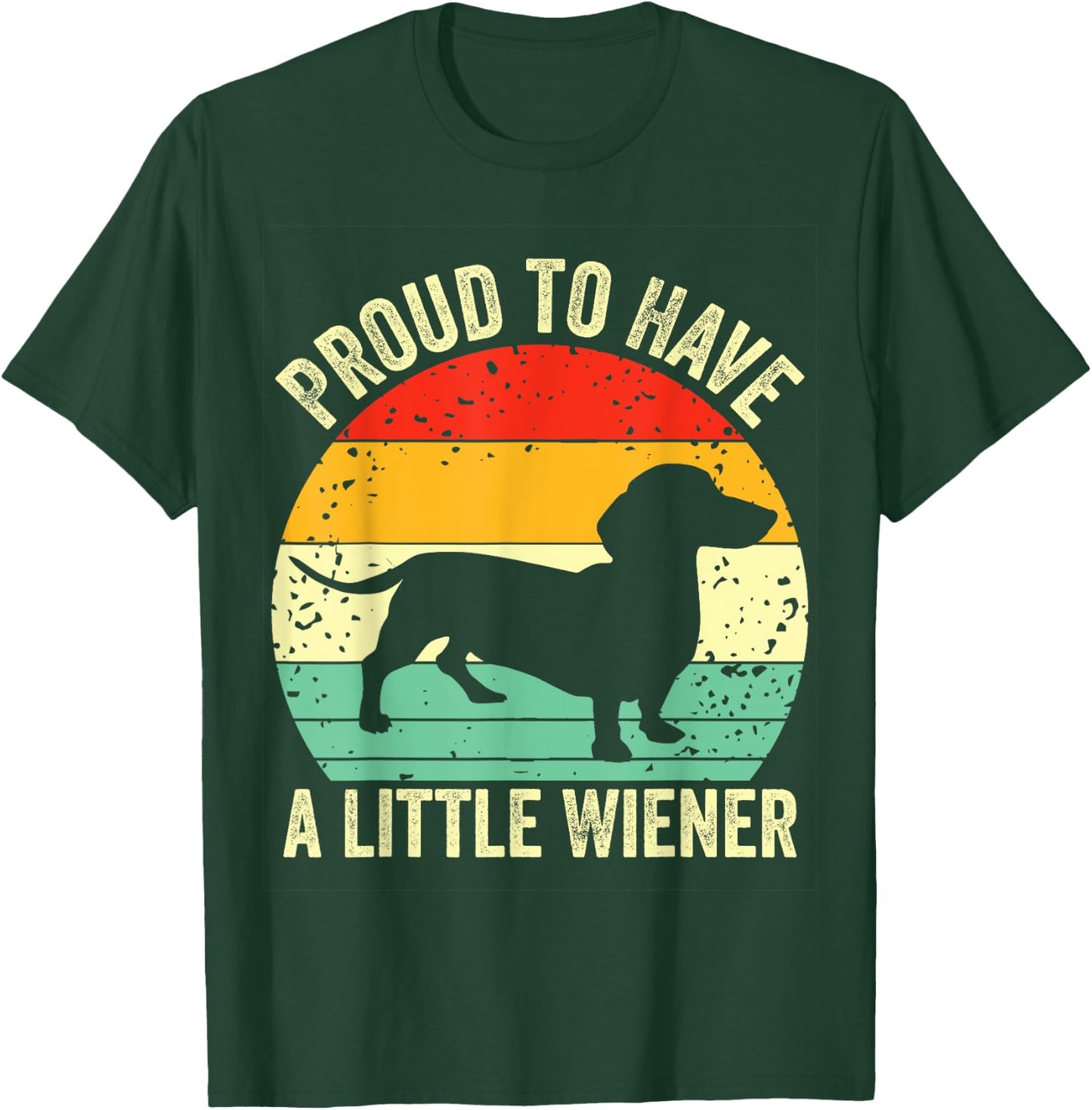 Dachshund Proud To Have A Little Wiener Dog Lover Vintage Women Girls Kids T-Shirt - T-Shirt | Forest
